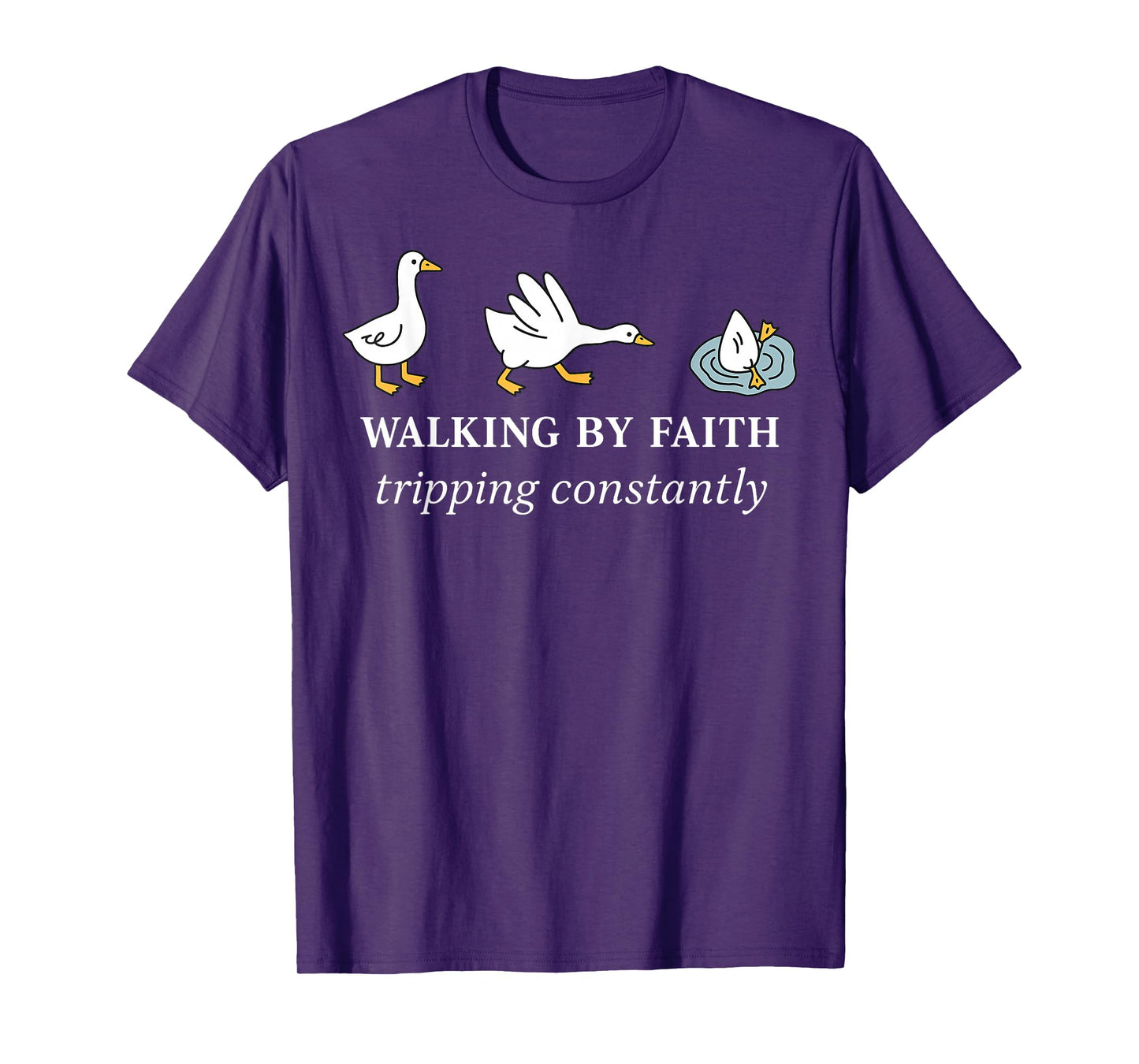 Christian Goose Walking By Faith Tripping Constantly Bible T-Shirt