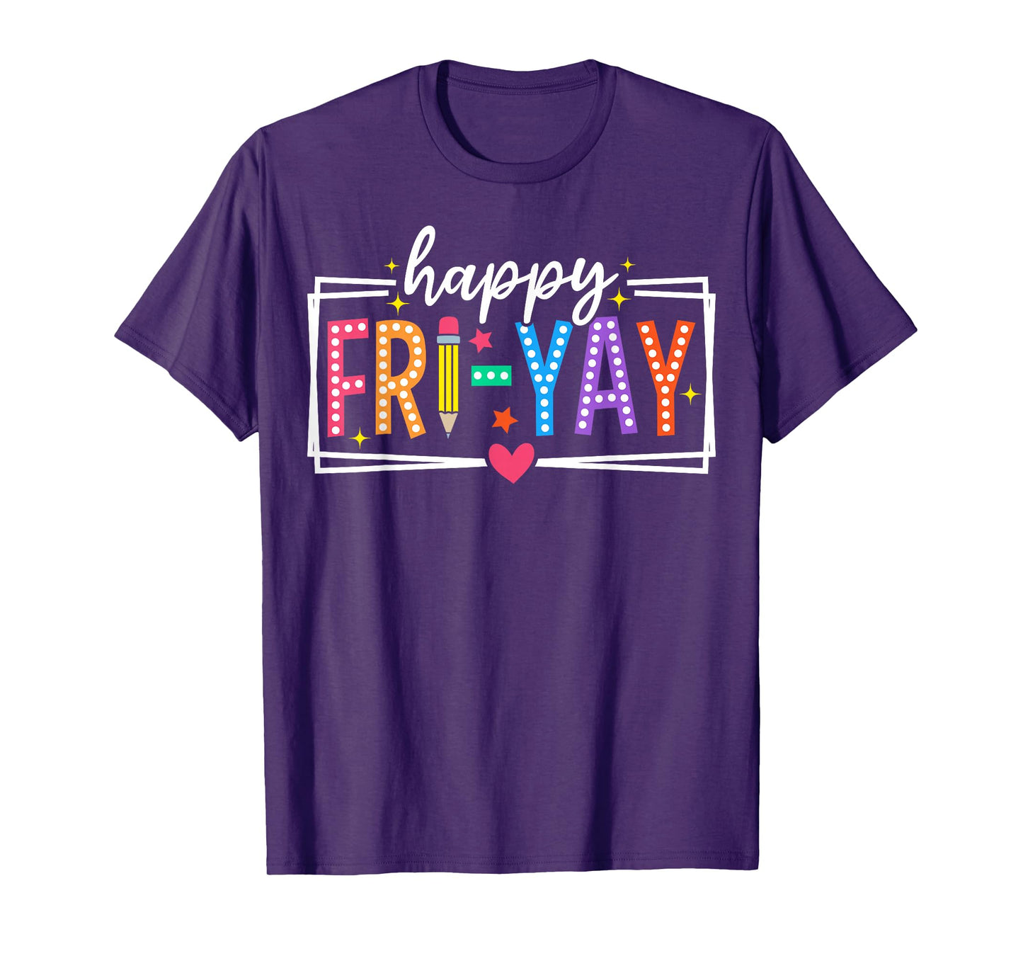 Happy Fri-Yay Friday Lovers Funny Teacher Fri Yay Weekend T-Shirt