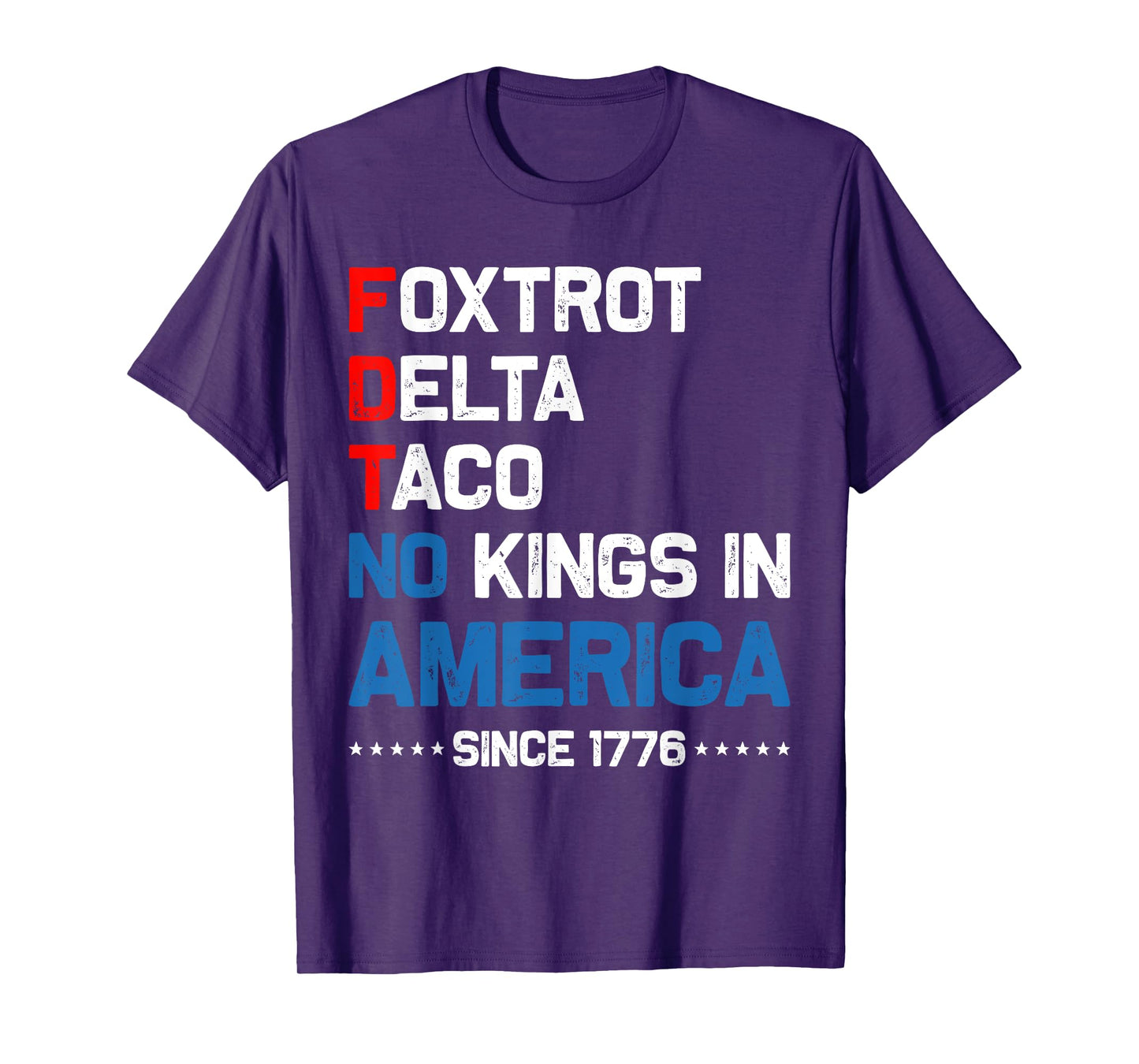 Foxtrot Delta Taco No King In America Since 1776 4th of July T-Shirt