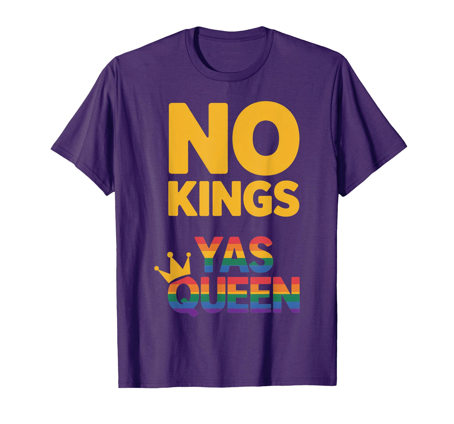 Gay Pride No Kings Yas Queen LGBTQ Rainbow Flag Resist T-Shirt