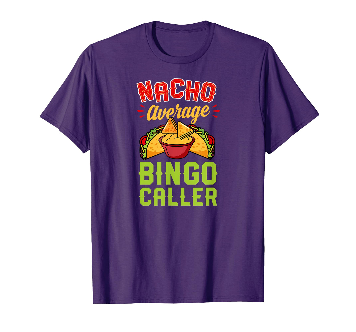Nacho Average Bingo Caller T-Shirt