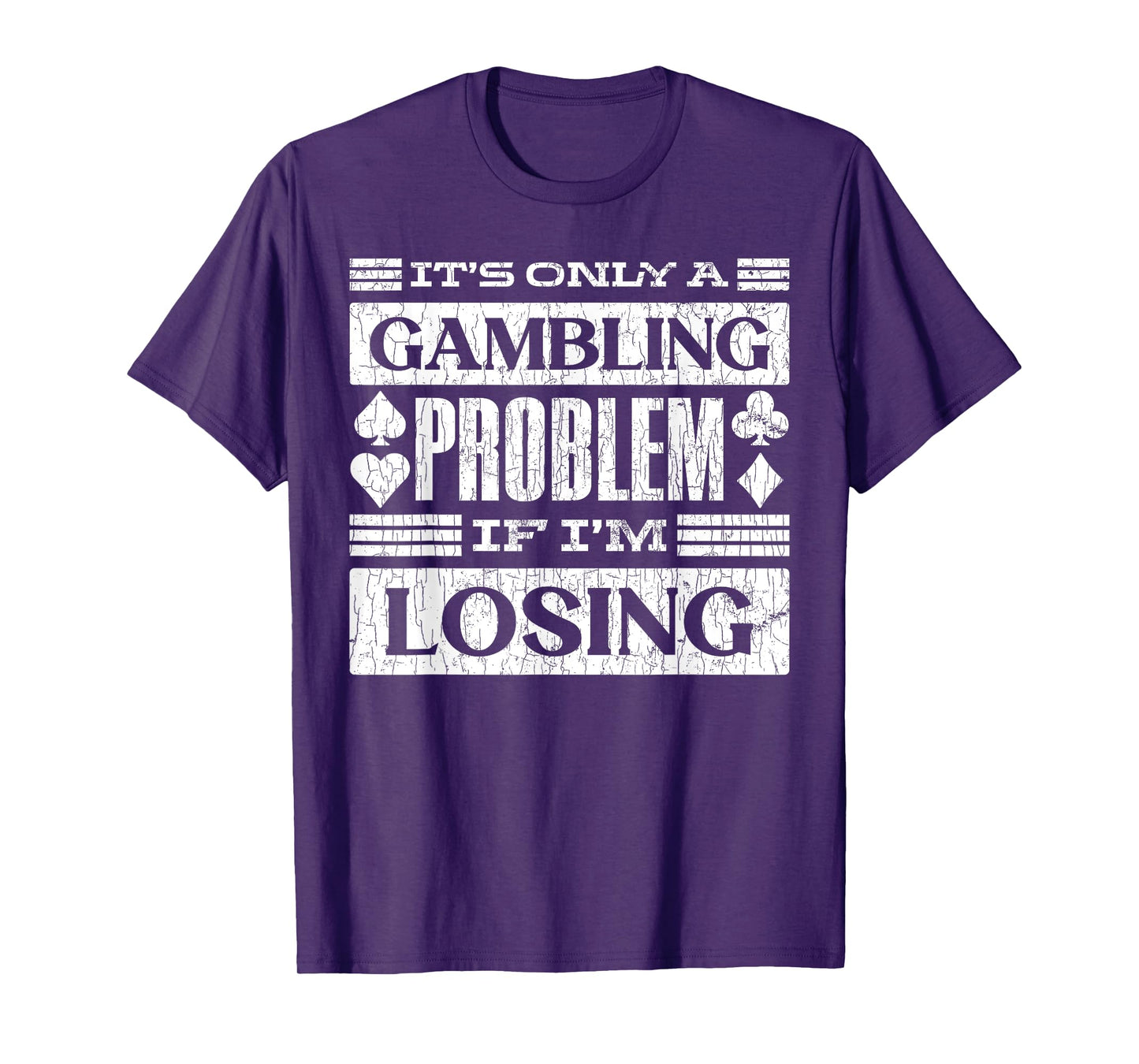 Only A Gambling Problem If Losing Fun Casino Gambler Graphic T-Shirt