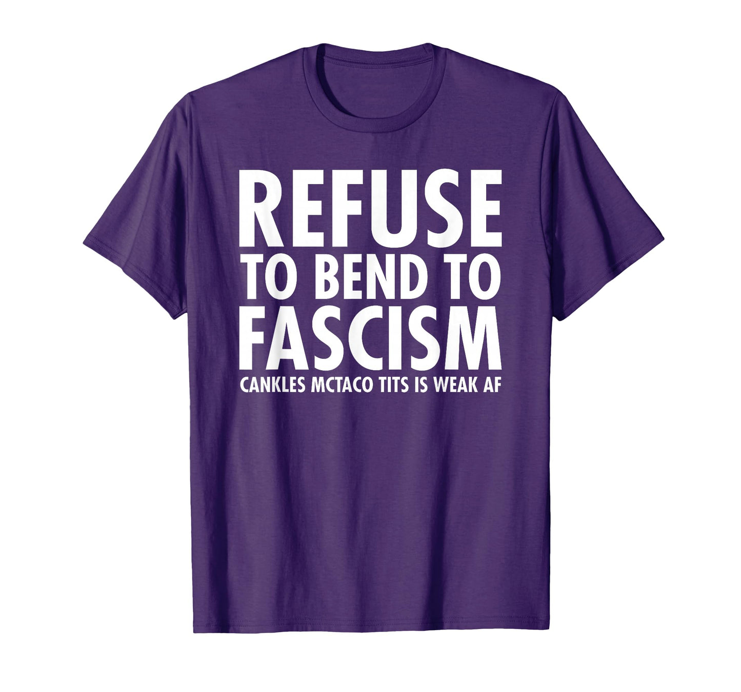 Refuse to Bend to Fascism - McTaco Tits Edition T-Shirt