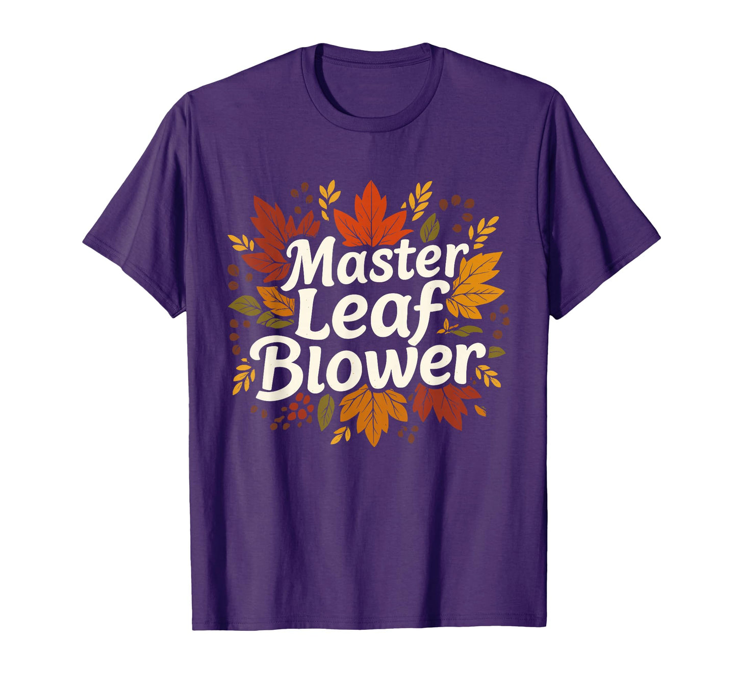 Master Leaf Blower Autumn Season Falling Leaves Cleanup T-Shirt