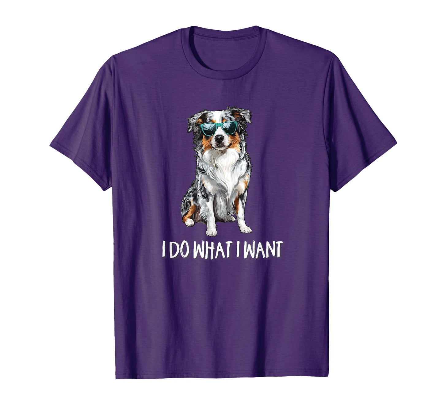 Funny Do What I Want Blue Merle Australian Shepherd Lover T-Shirt