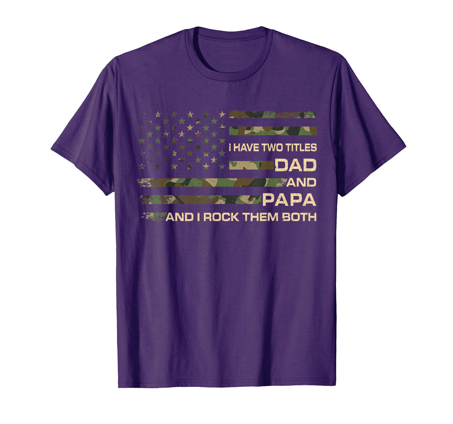 I Have Two Titles Dad And Papa Father's Day Grandpa Men T-Shirt