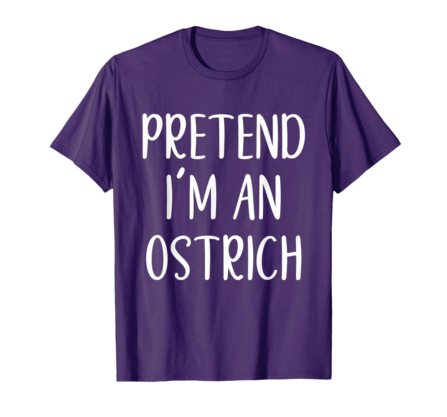 Pretend I'm Ostrich Costume Halloween Funny Easy Adult Kid T-Shirt