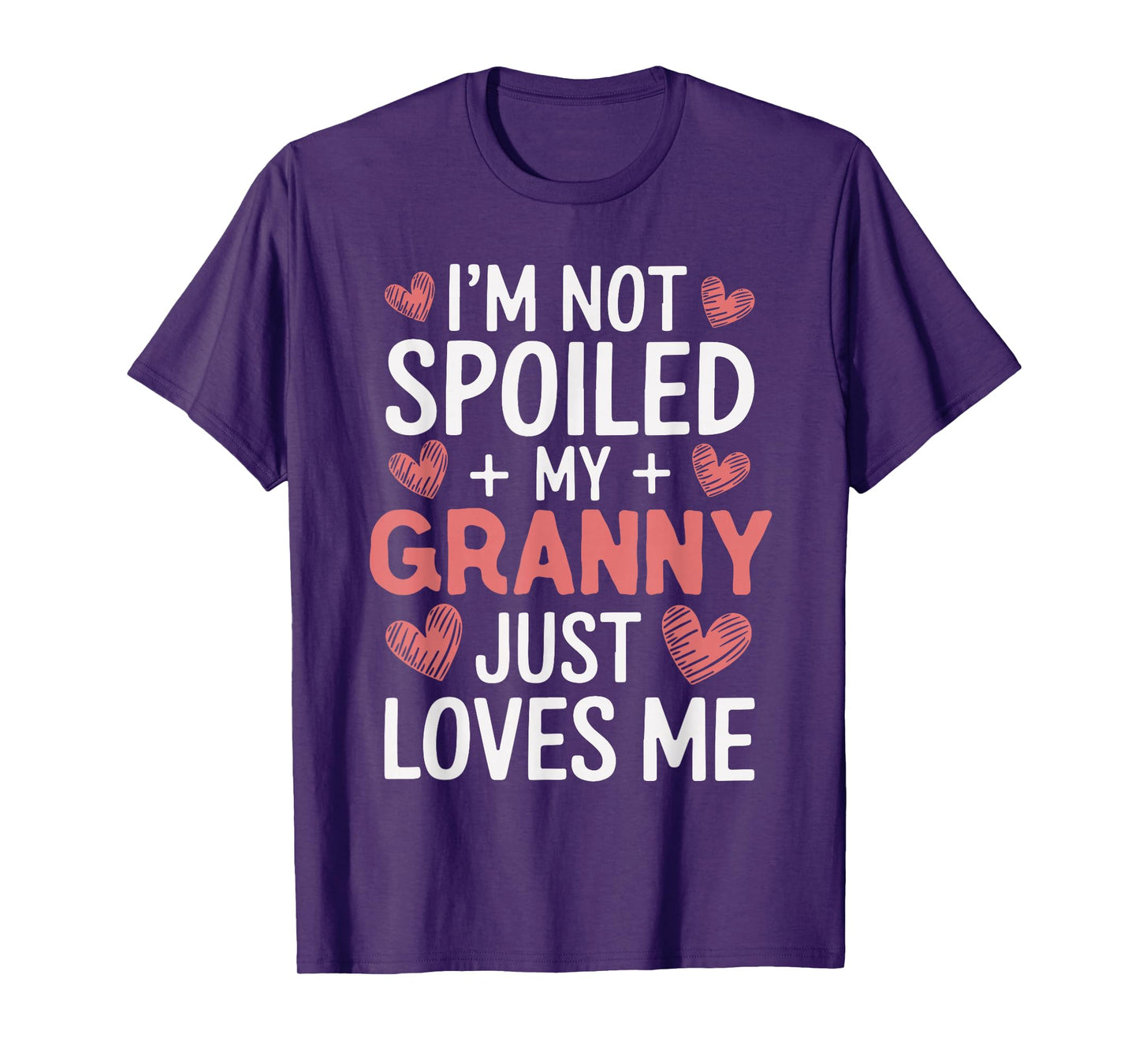 I'm Not Spoiled My Granny Just Loves Me Grandma Hearts T-Shirt