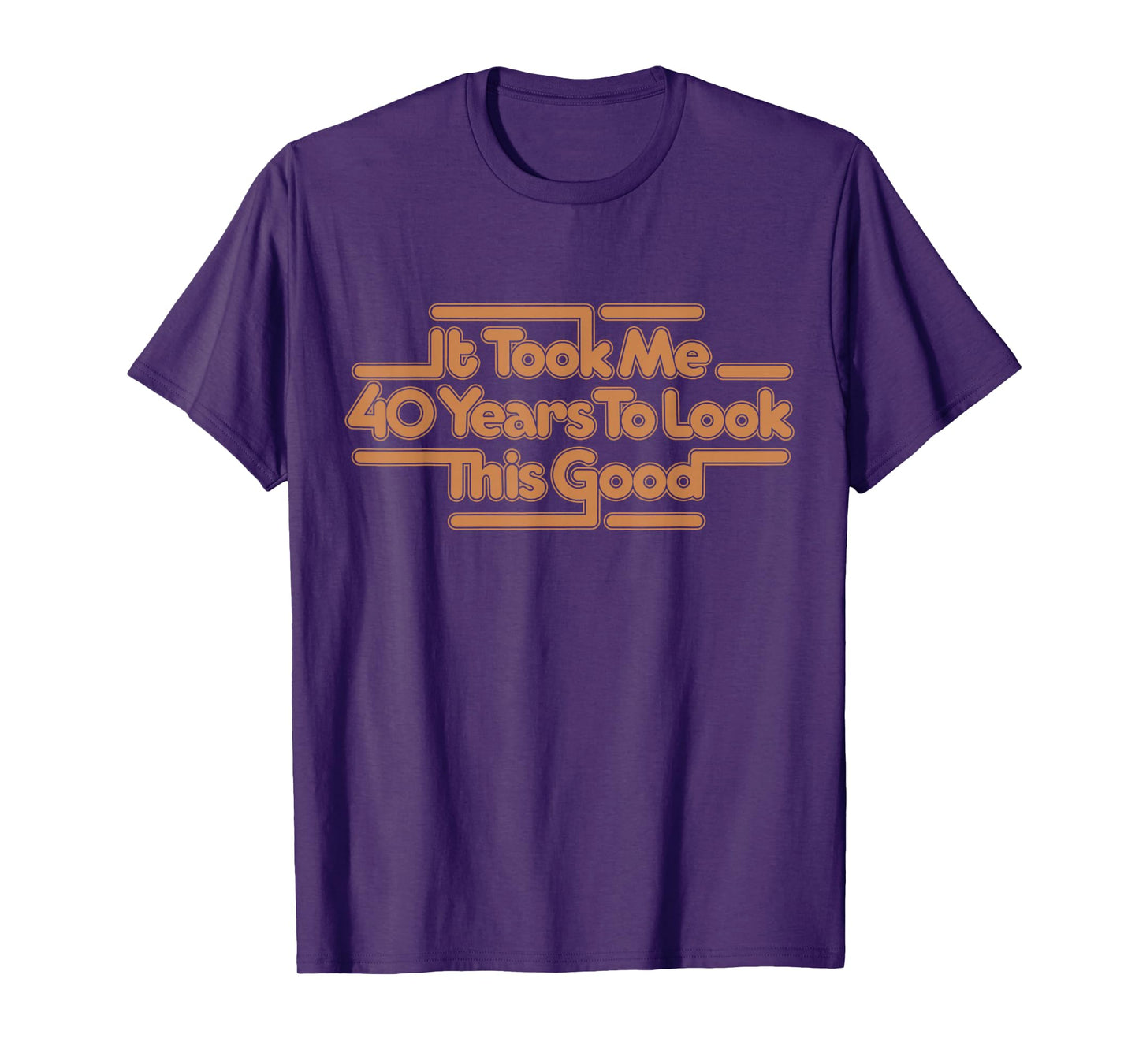 It Took Me 40 Years To Look This Good Vintage 40th Birthday T-Shirt