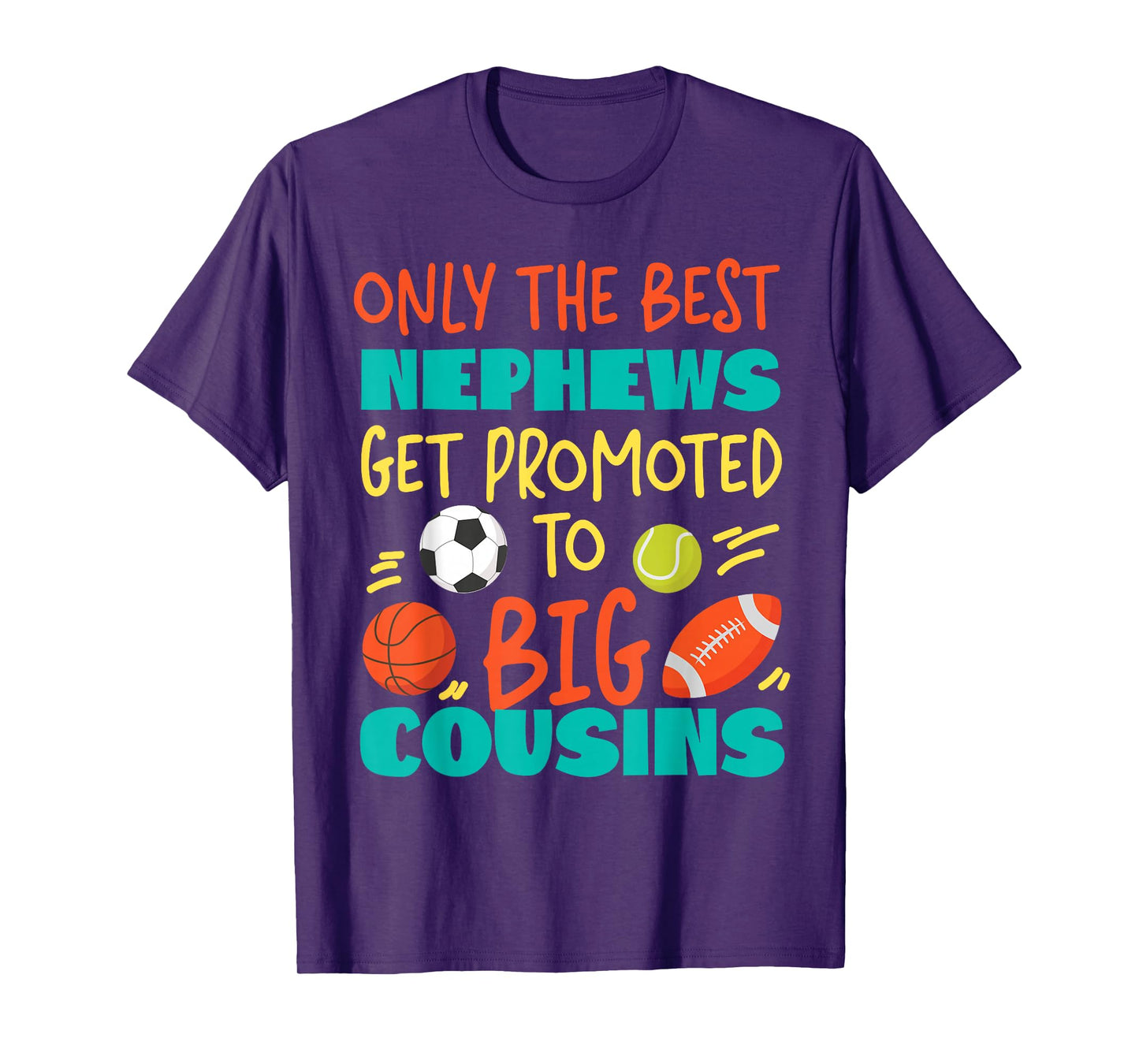 Only The Best Nephews Get Promoted To Big Cousin Sports T-Shirt