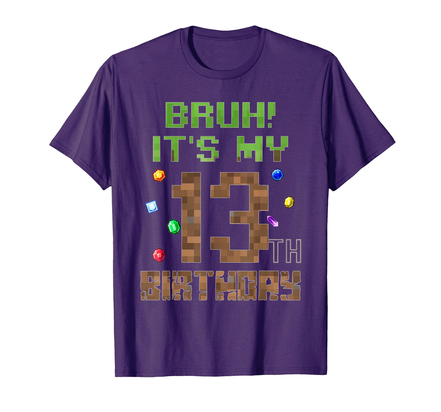 B-Day Boy Shirt Bruh It's My 13th Birthday Video Game Pixel T-Shirt
