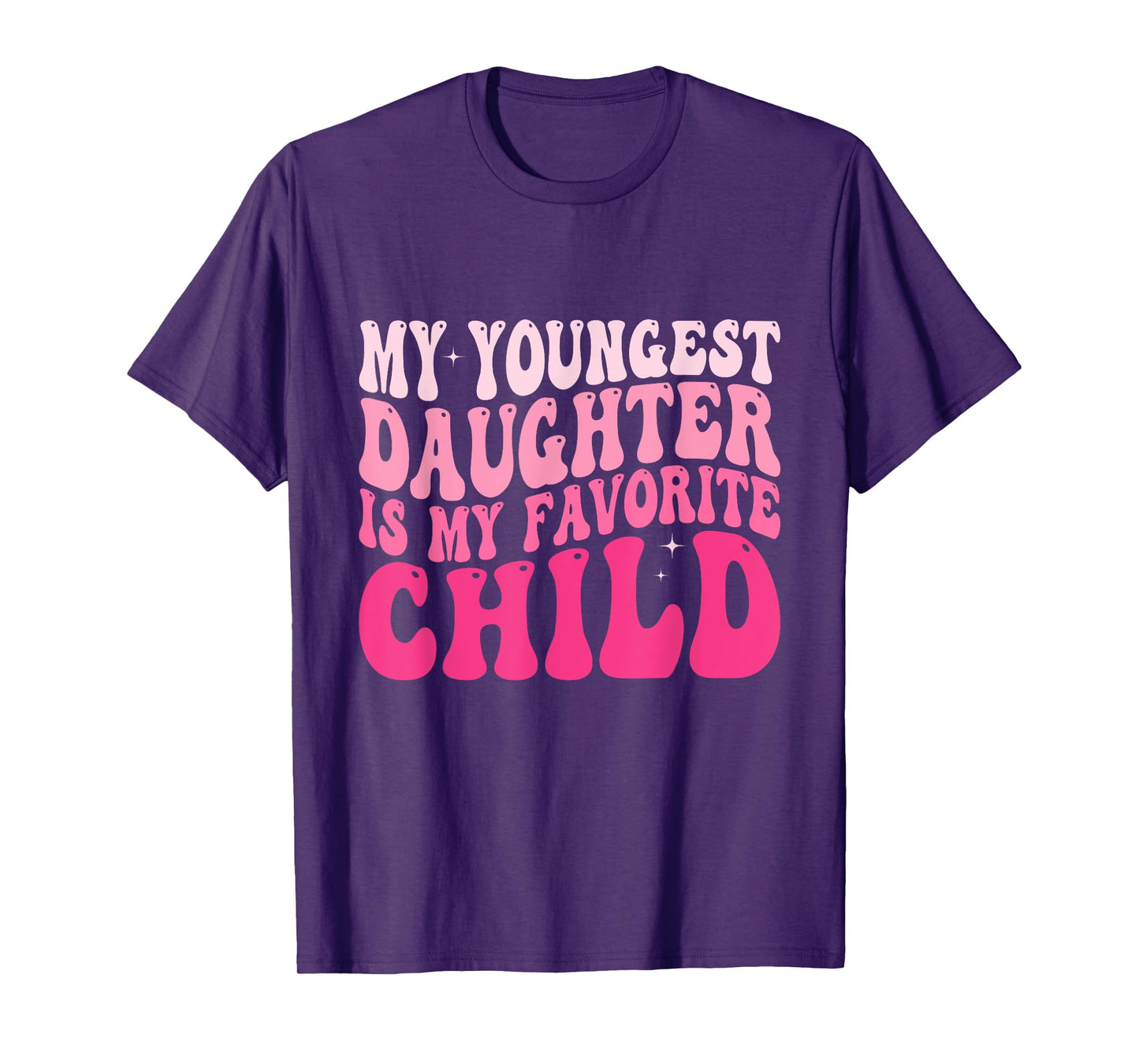 My Youngest Daughter is My Favorite Child Groovy Daughter T-Shirt