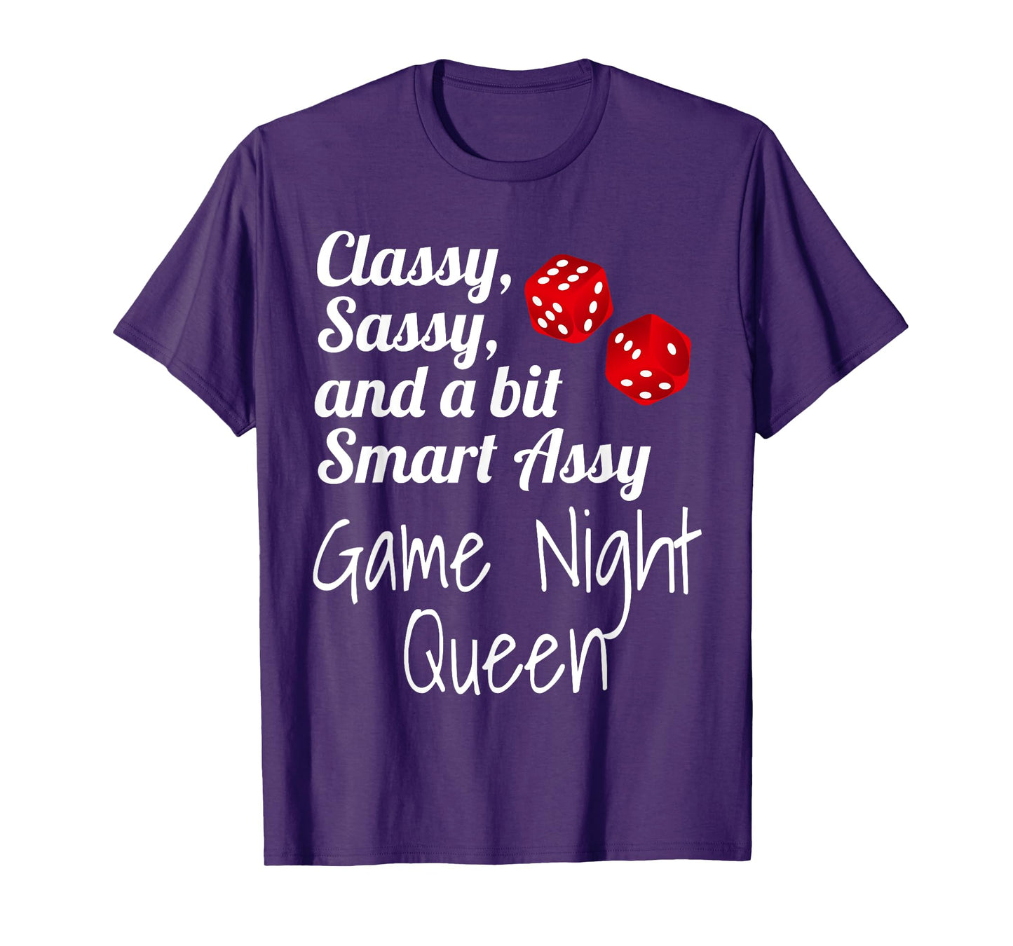 Classy Sassy And A Bit Smart Assy Game Night Queen Funny T-Shirt