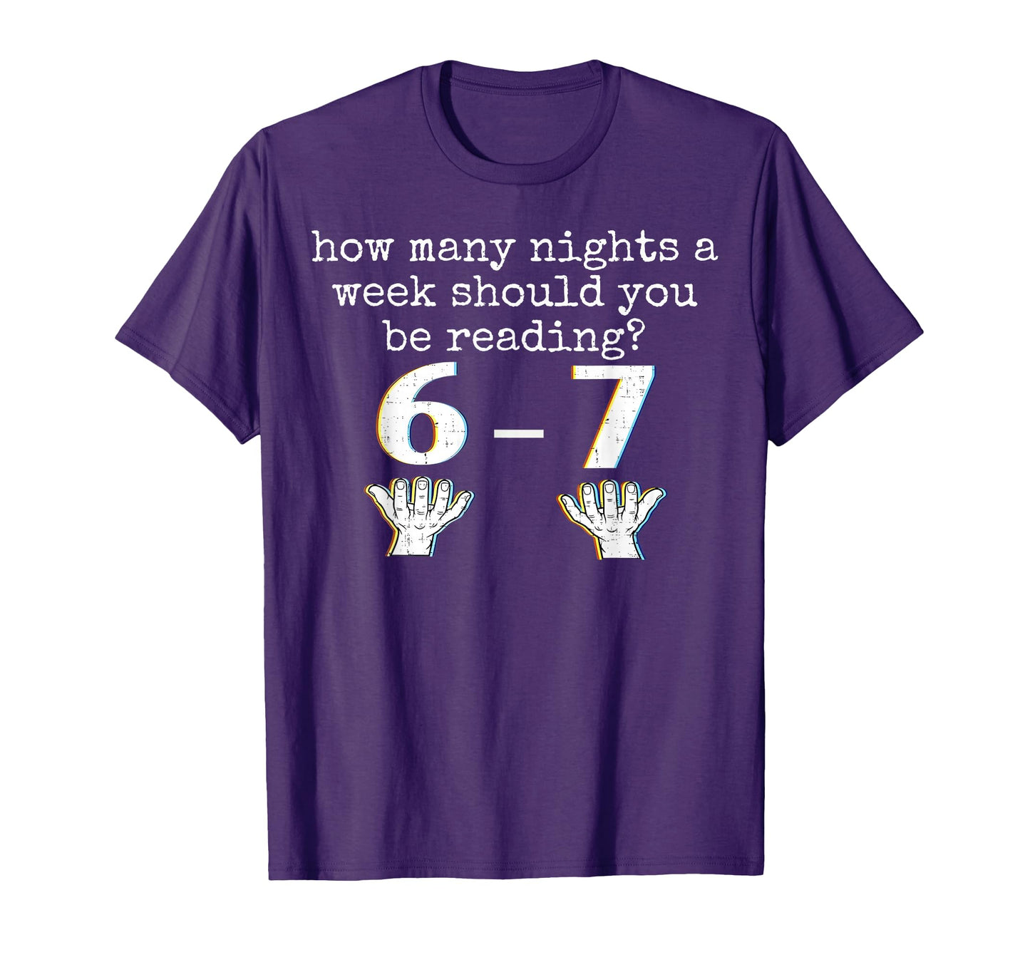 How Many Night a Week Should You be Reading 6 7 Meme Teacher T-Shirt