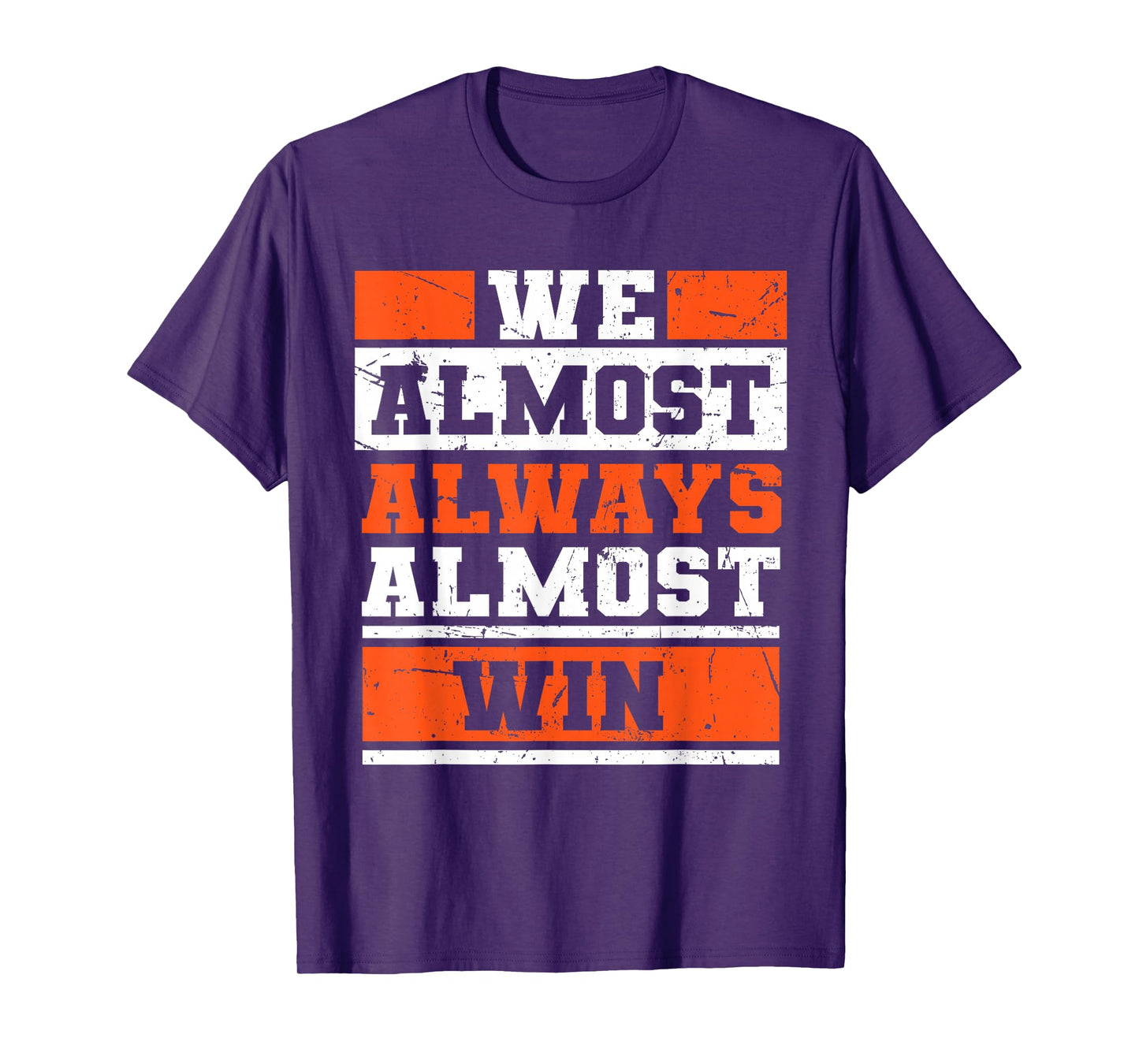 We Almost Always Almost Win Funny Football Fans T-Shirt