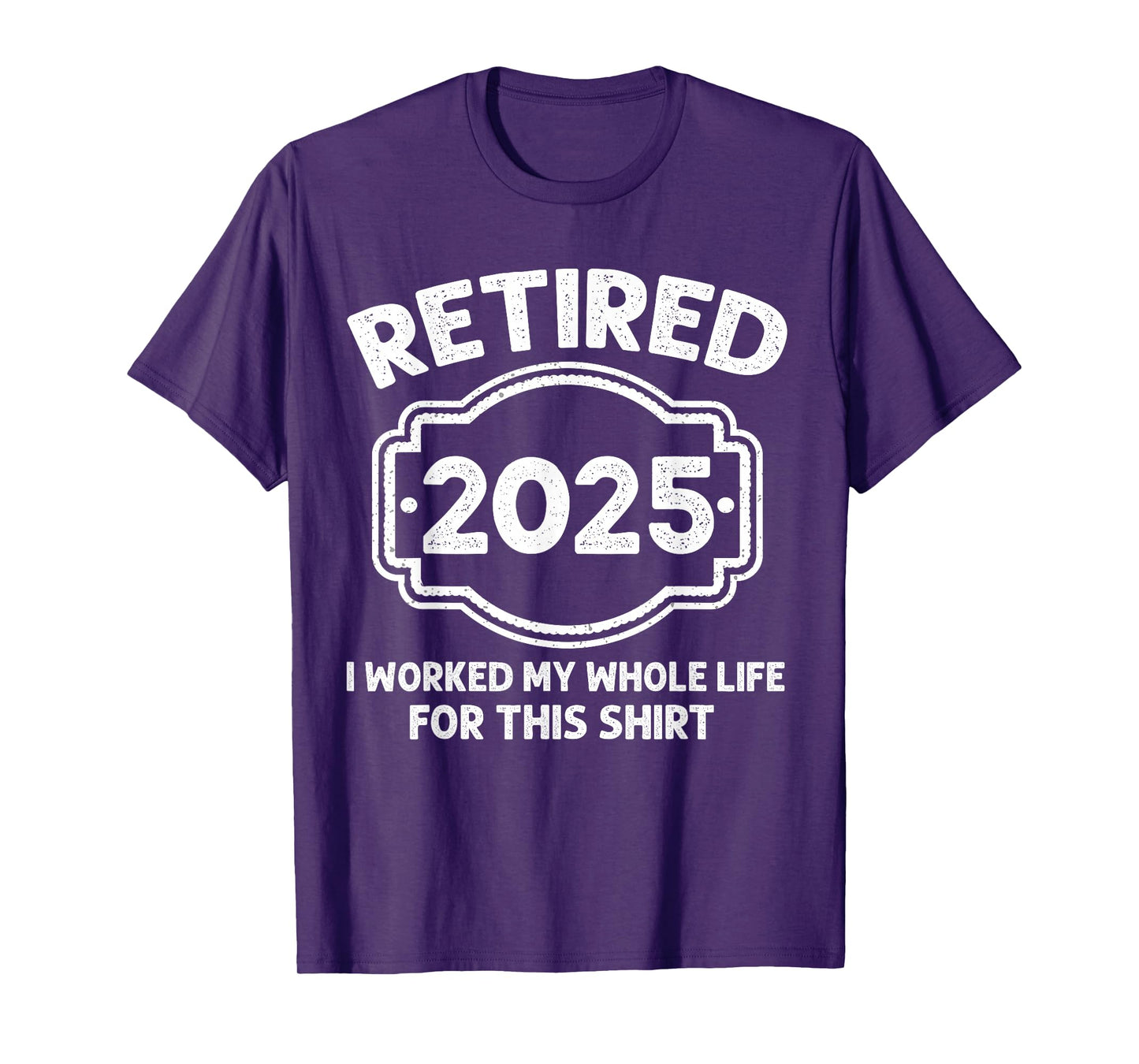 Mens Retirement Funny Retired Men 2025 Worked Whole Life T-Shirt