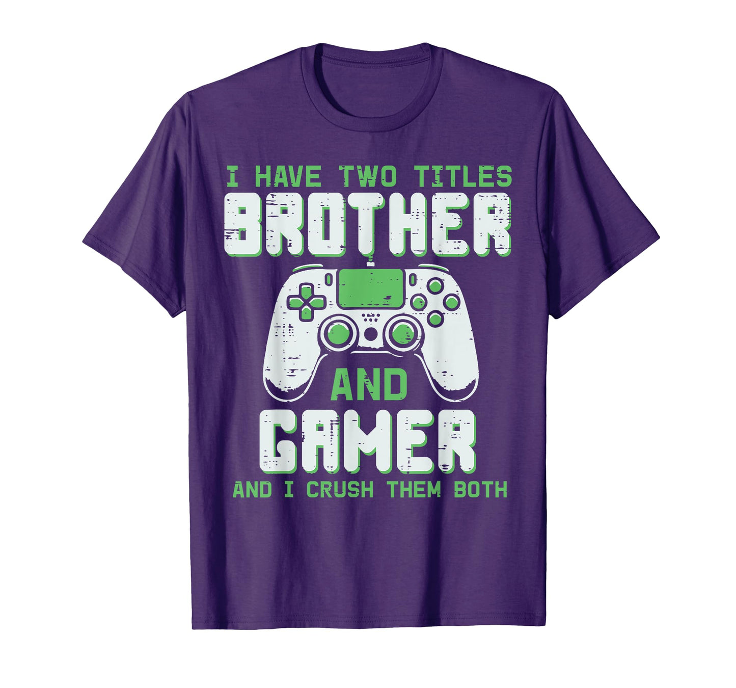 I Have 2 Titles Brother Gamer Funny Gaming Boys Kids Men T-Shirt