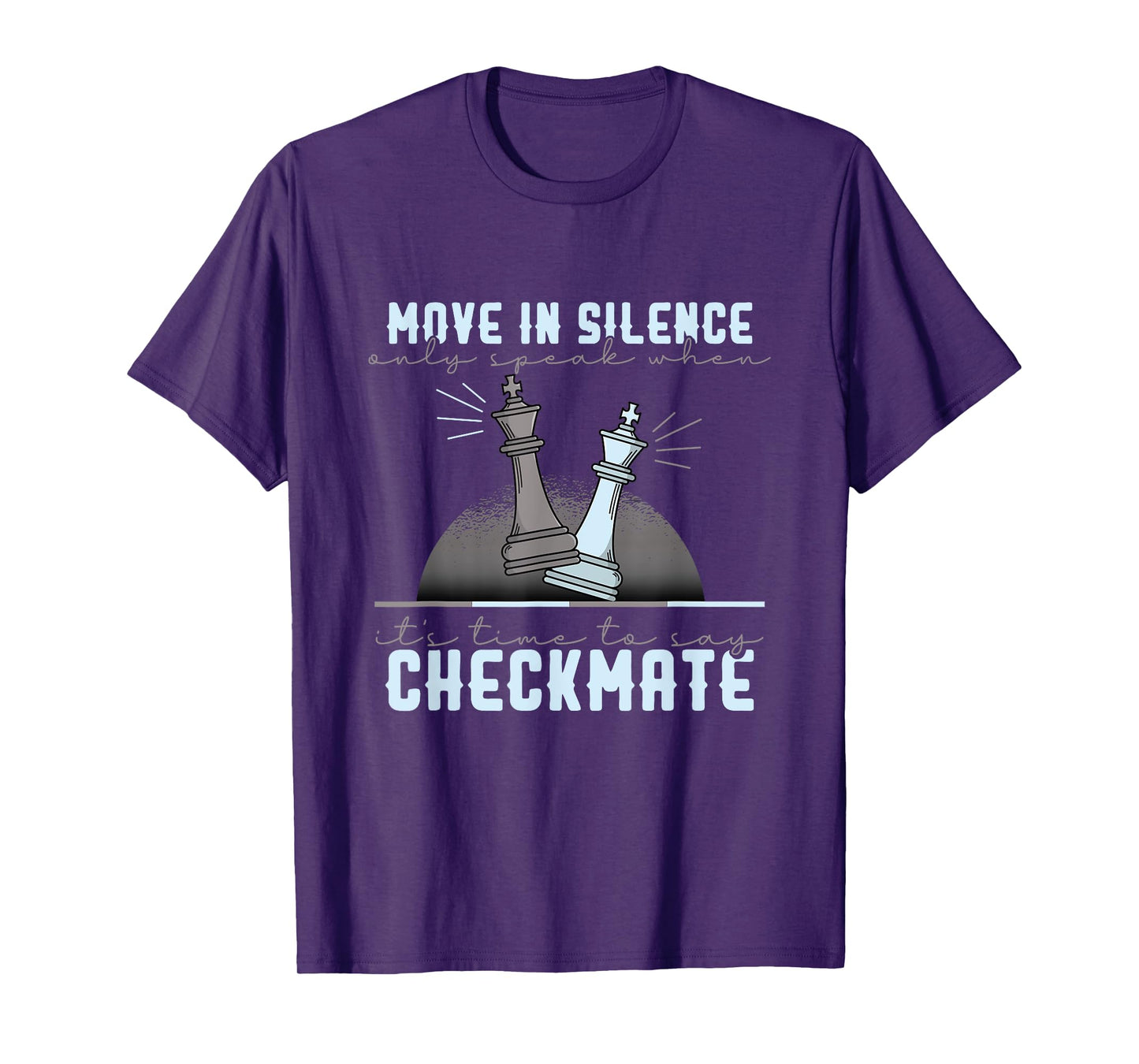 Move in Silence Speak When It’s Checkmate T-Shirt
