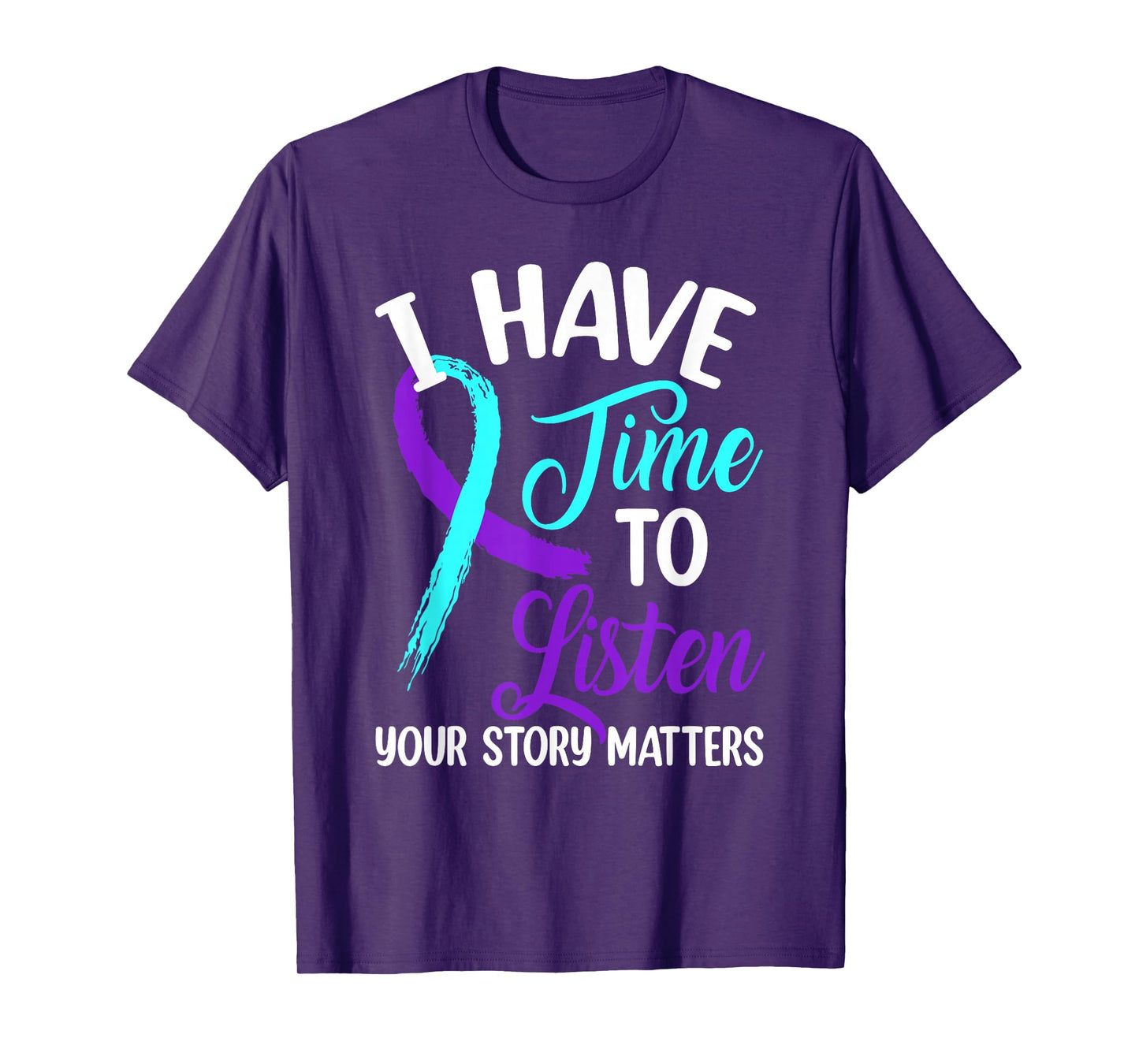 I Have Time to Listen Suicide Awareness Mental Health T-Shirt