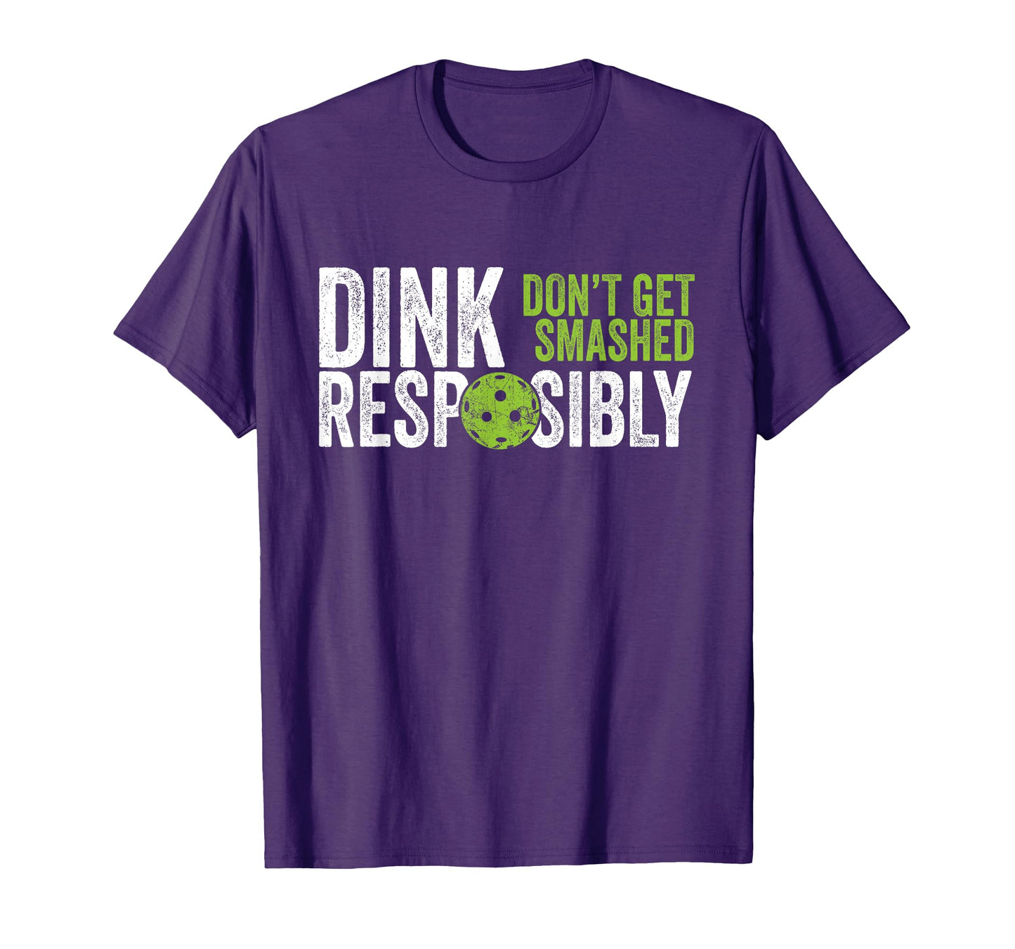 Pickleball Players Clothing Men Women - Funny Pickleball Team Clothing - Dink Responsibly T-Shirt