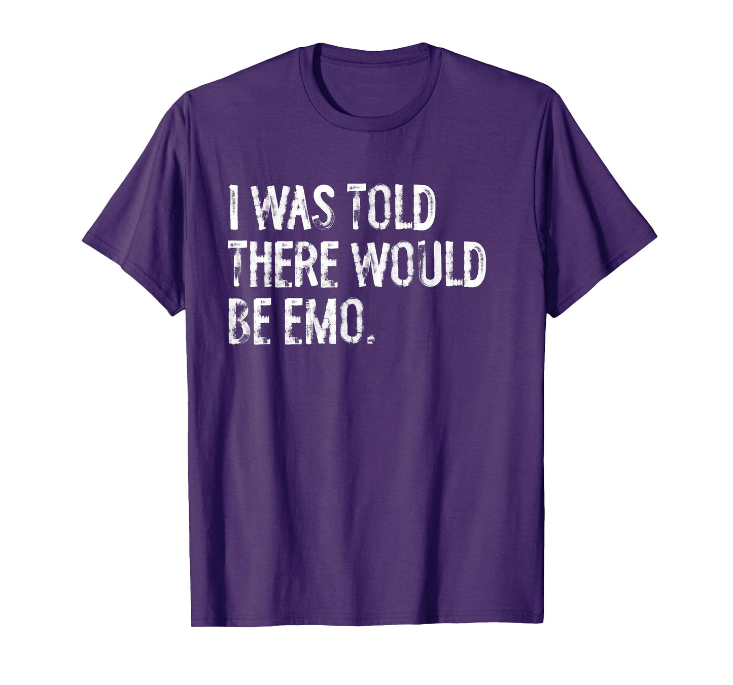 I Was Told There Would Be Emo Music T-Shirt