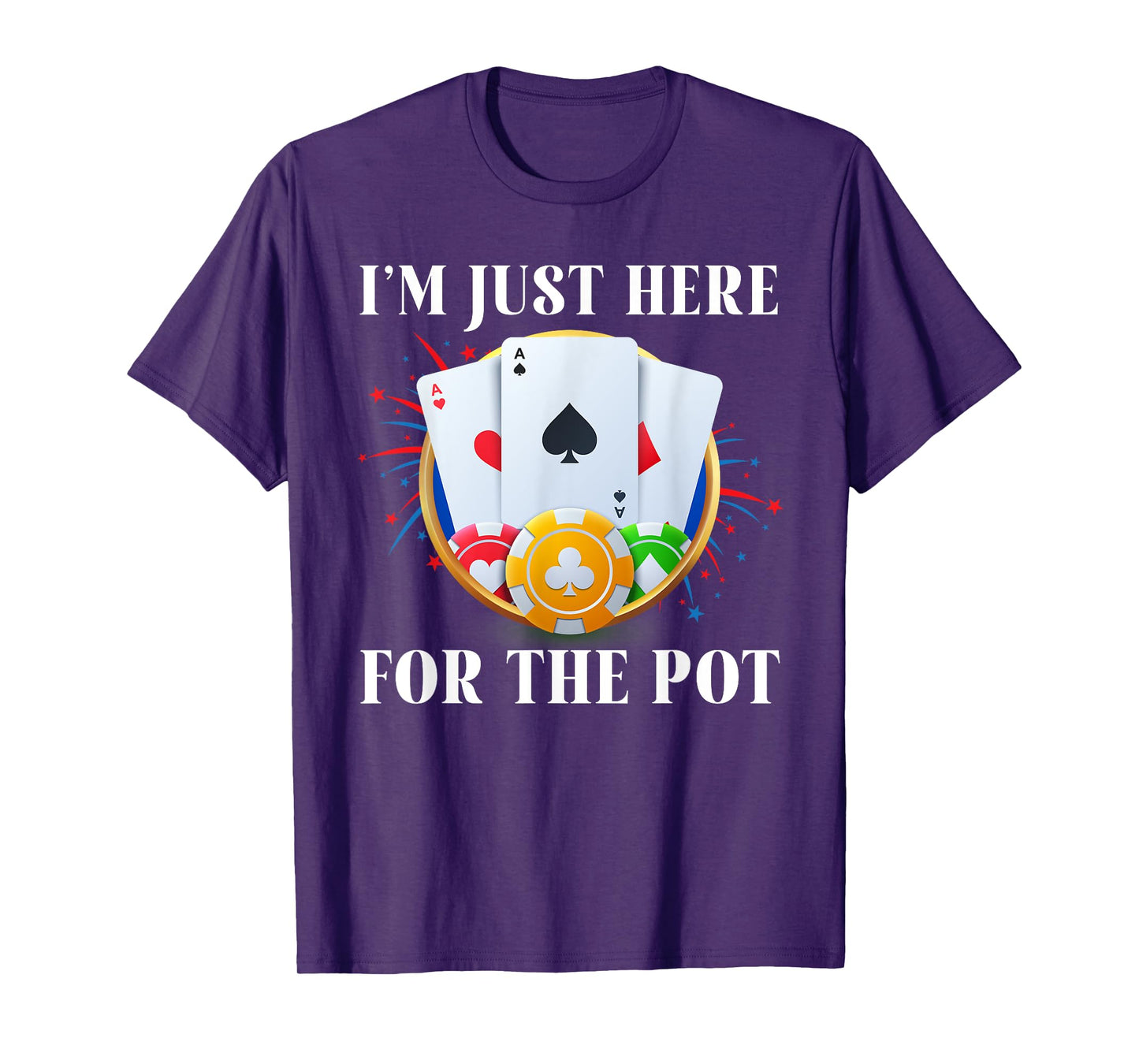 Poker Player I'M JUST HERE FOR THE POT Funny Vintage T-Shirt