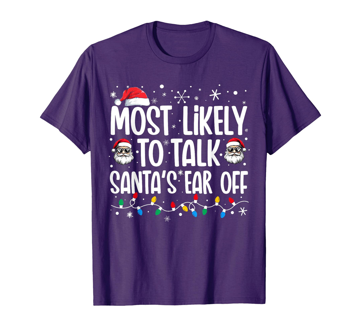 Most Likely To Talk Santa's Ear Off Funny Family Christmas T-Shirt