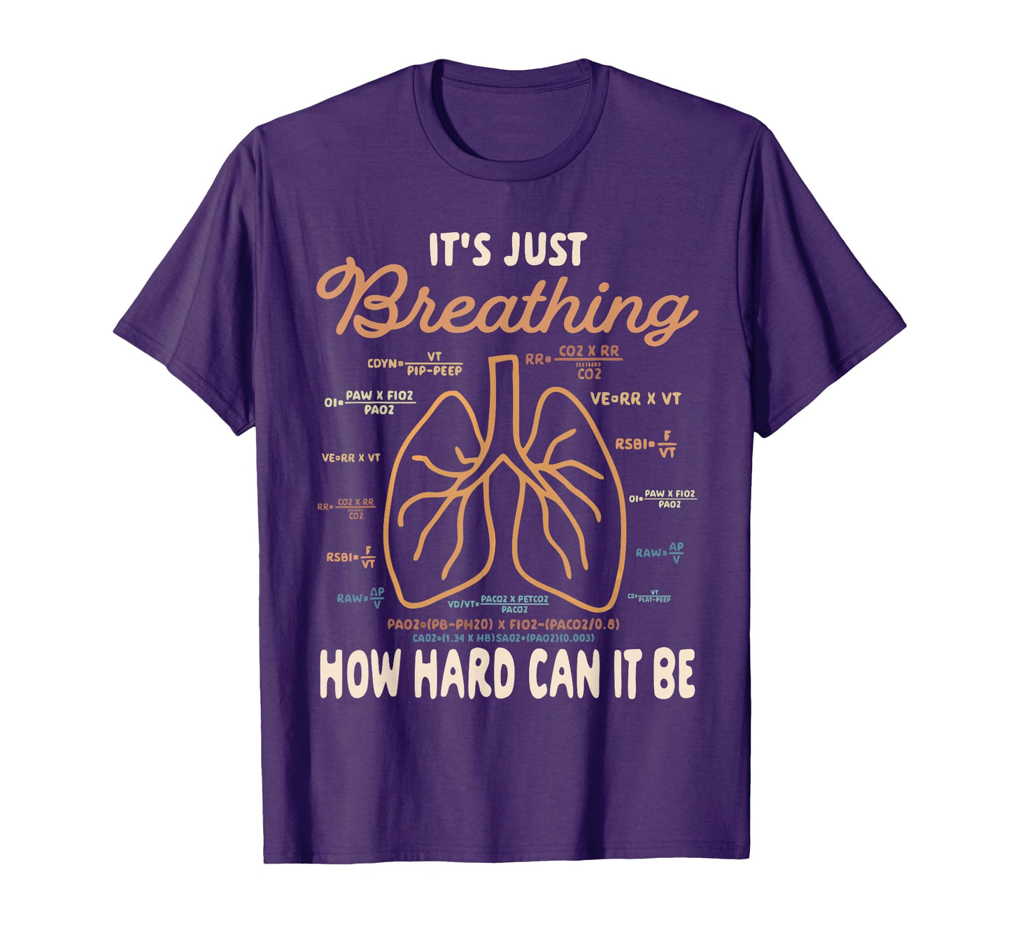 Respiratory Therapist It's Just Breathing How Hard Can It Be T-Shirt