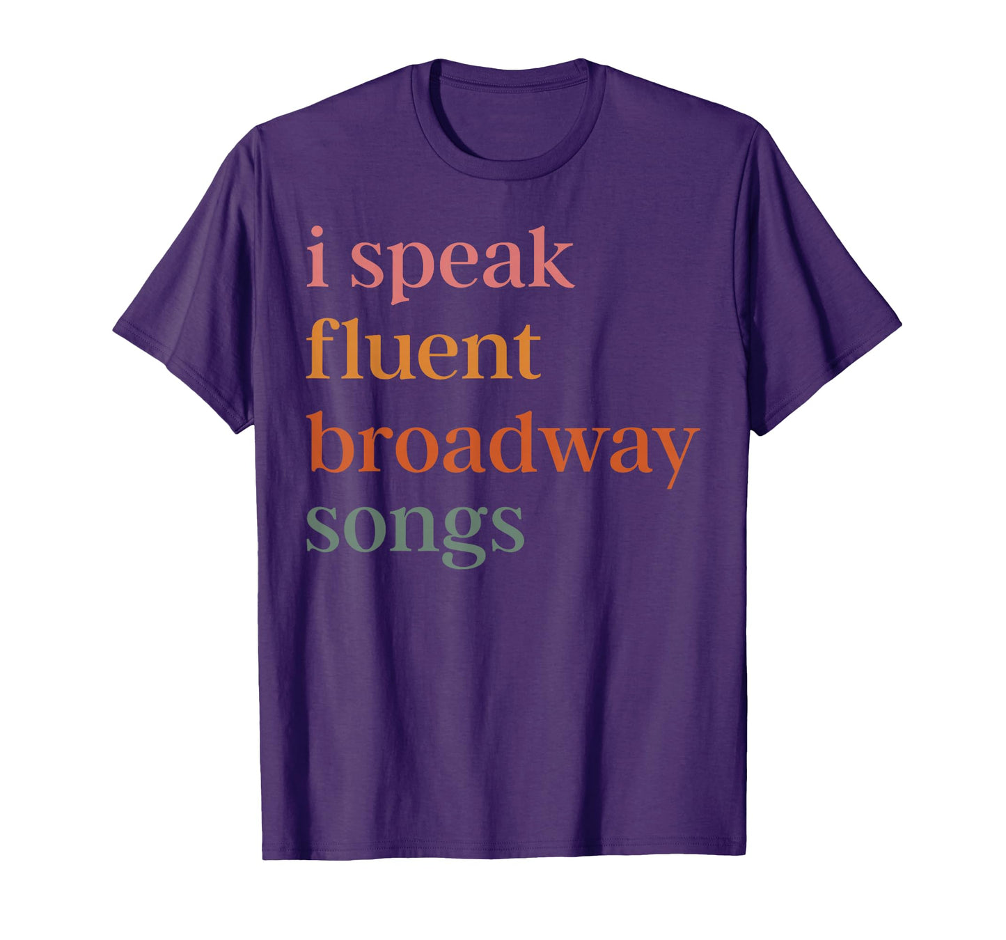 I Speak Fluent Broadway Songs T-Shirt