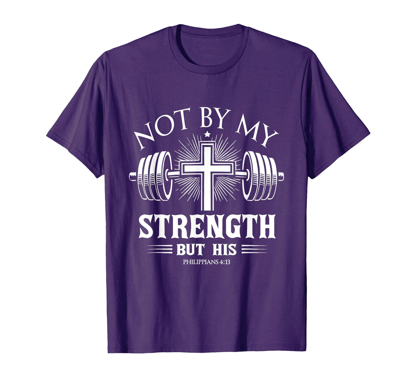 Not By My Strength Christian Bible Gym Workout Weightlifting T-Shirt