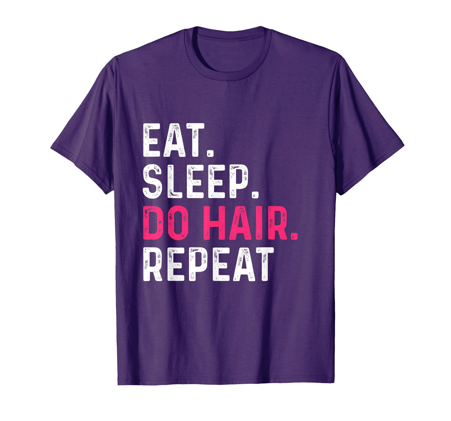 Eat Sleep Do Hair Repeat - Hairdresser Hairstylist Barber T-Shirt