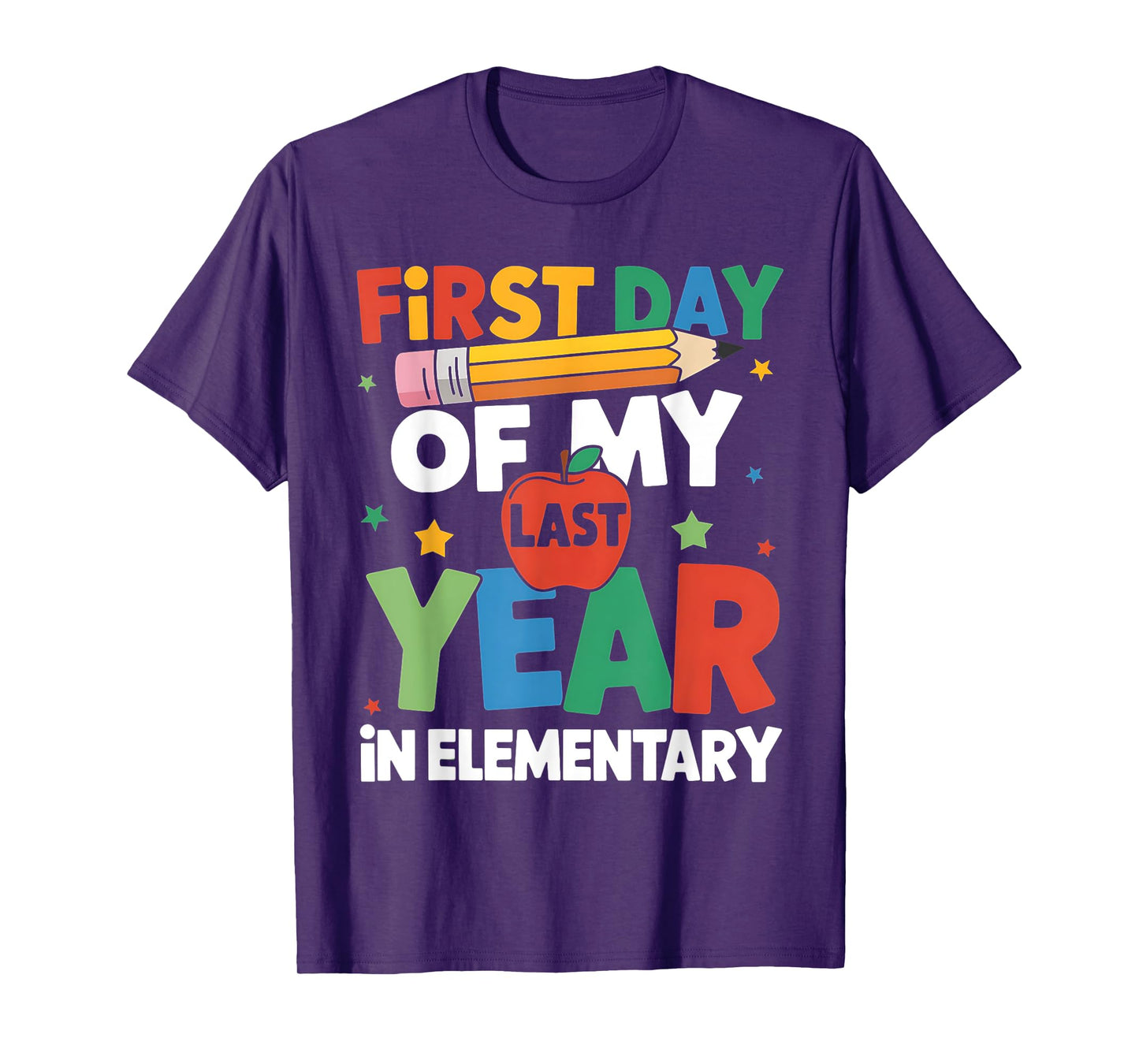 First Day Of My Last Year In Elementary Back To School T-Shirt