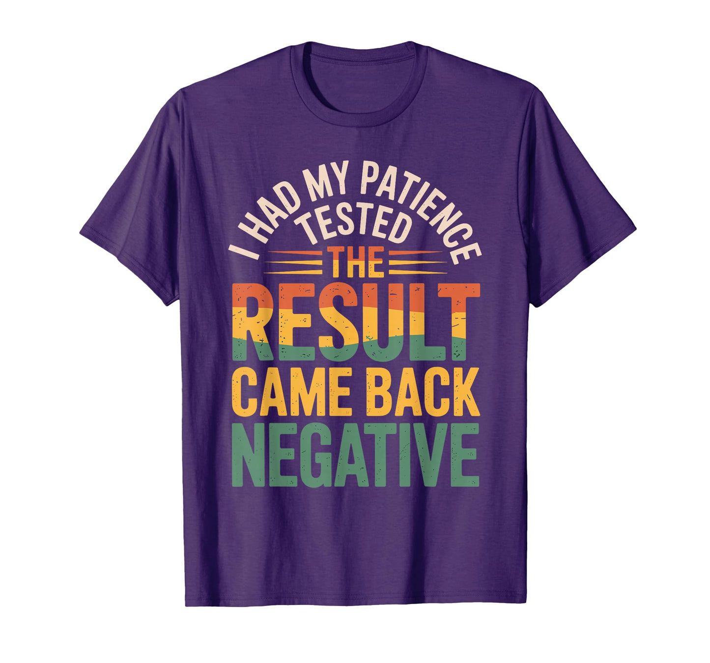 I Had My Patience Tested Funny Sarcastic Saying T-Shirt