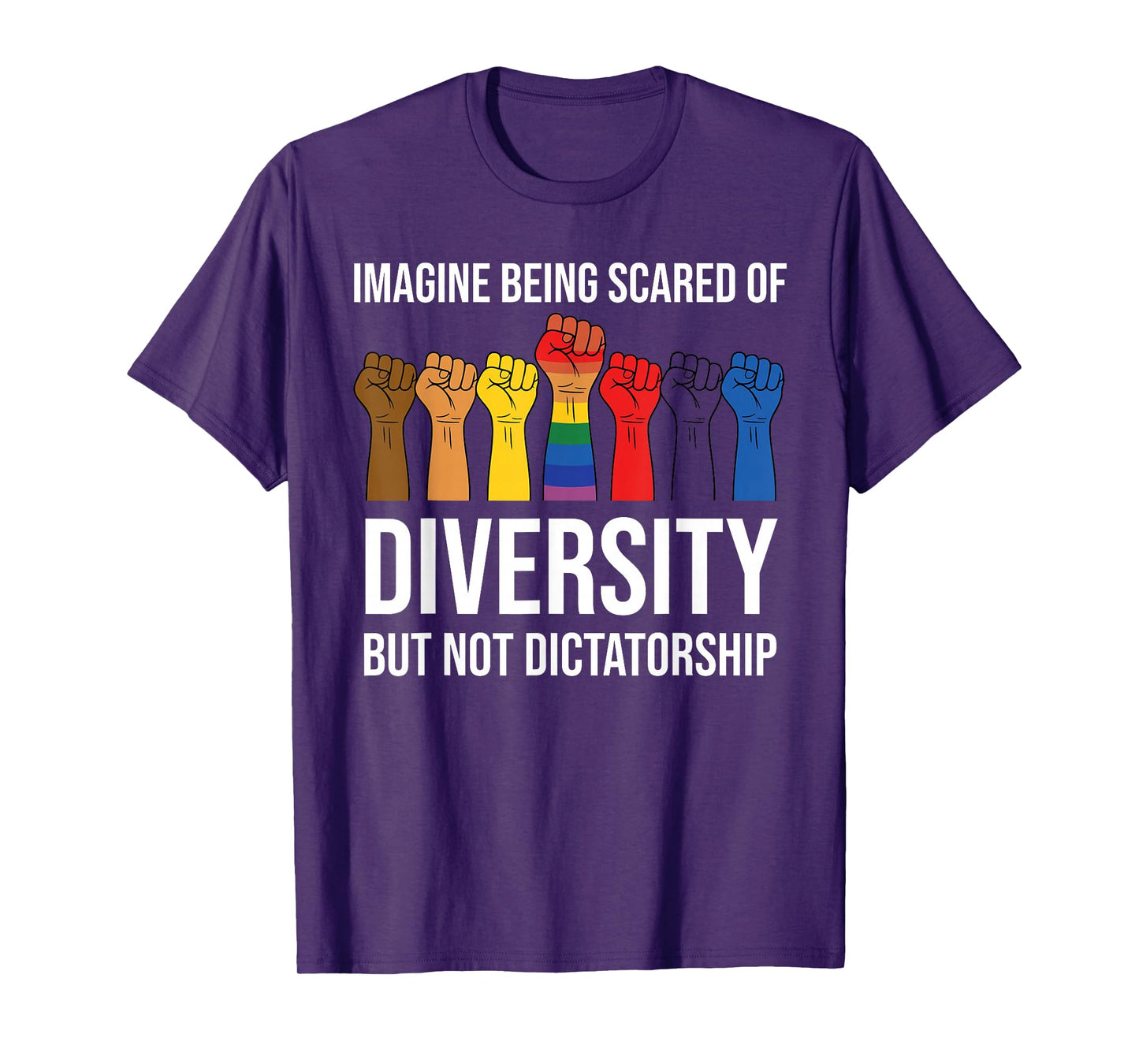 Imagine Being Scared Diversity But Not Dictatorship Resist T-Shirt