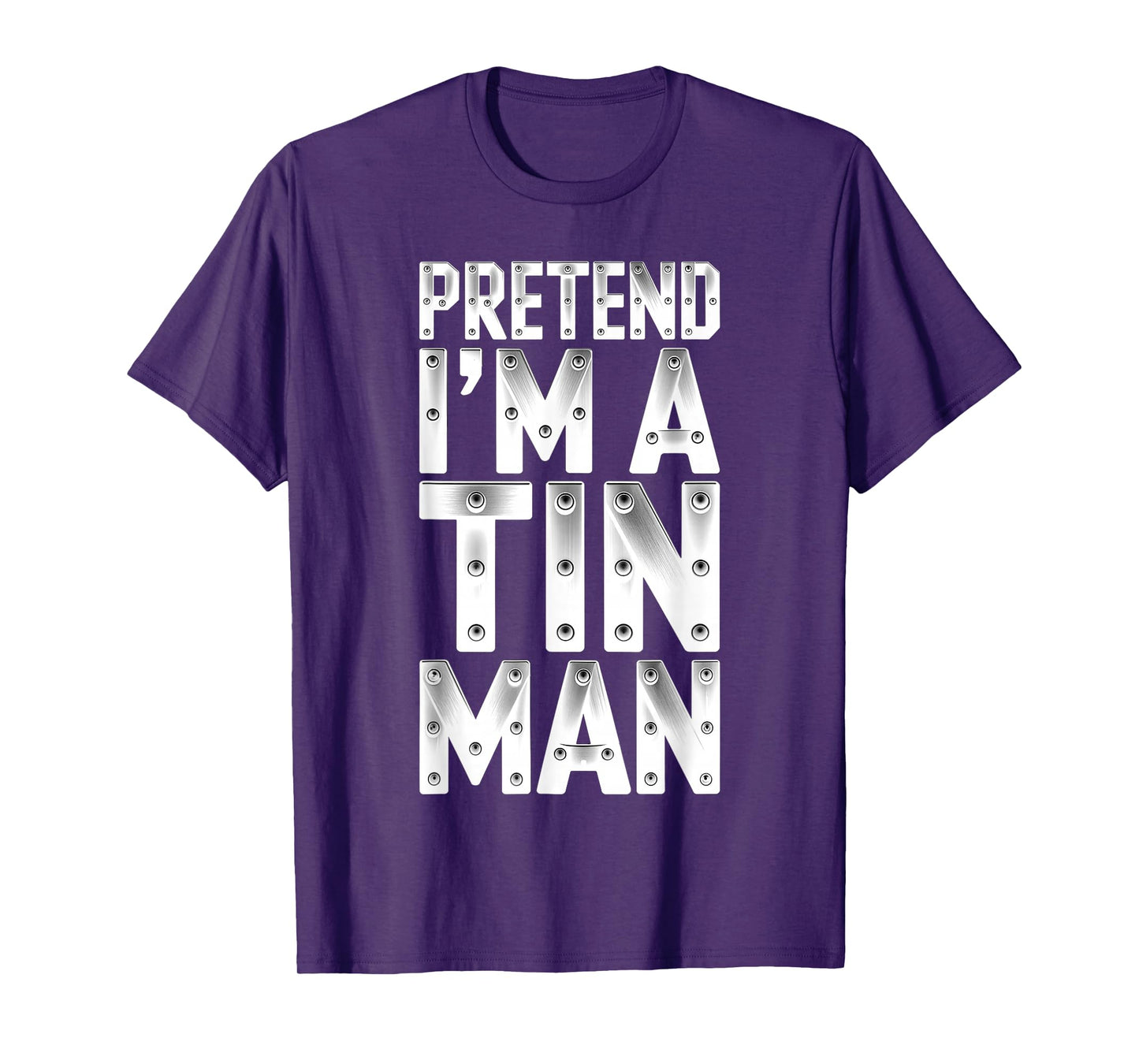 Pretend I'm A Tin Man Shirt Adult Kids Men Women Costume T-Shirt
