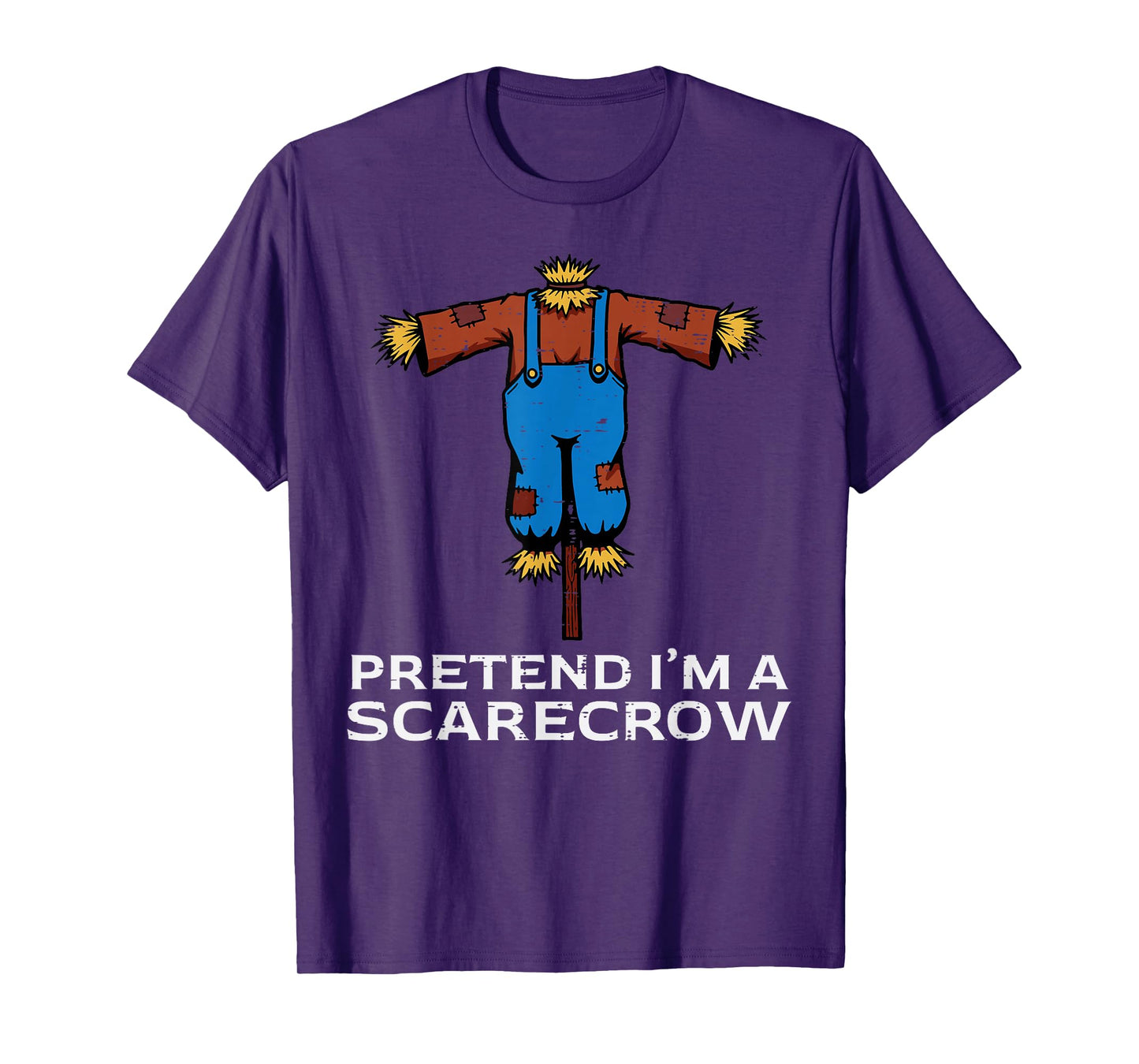 Halloween Pretend Im Scarecrow Funny Costume Men Women Kids T-Shirt