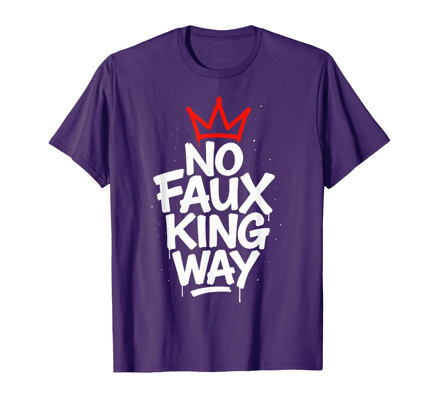 No Faux King Way Political Resist T-Shirt