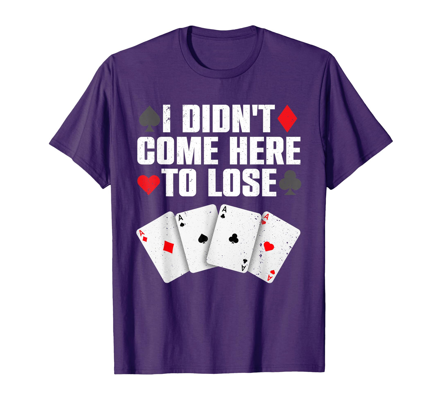 Funny Poker Player Design For Men Women Gamblers Poker Lover T-Shirt