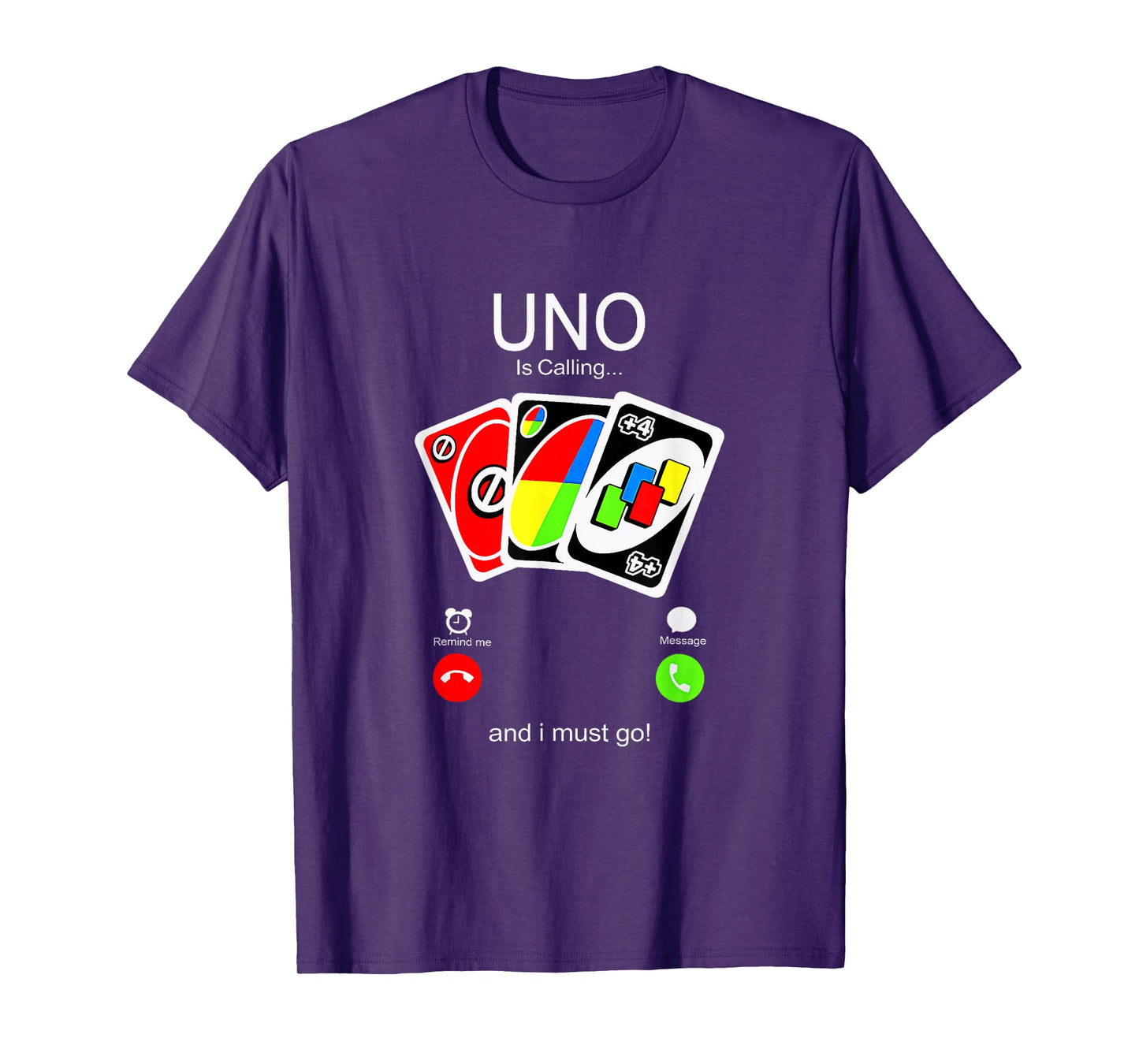 Uno Calls and I Must Be for Men, Women Children T-Shirt