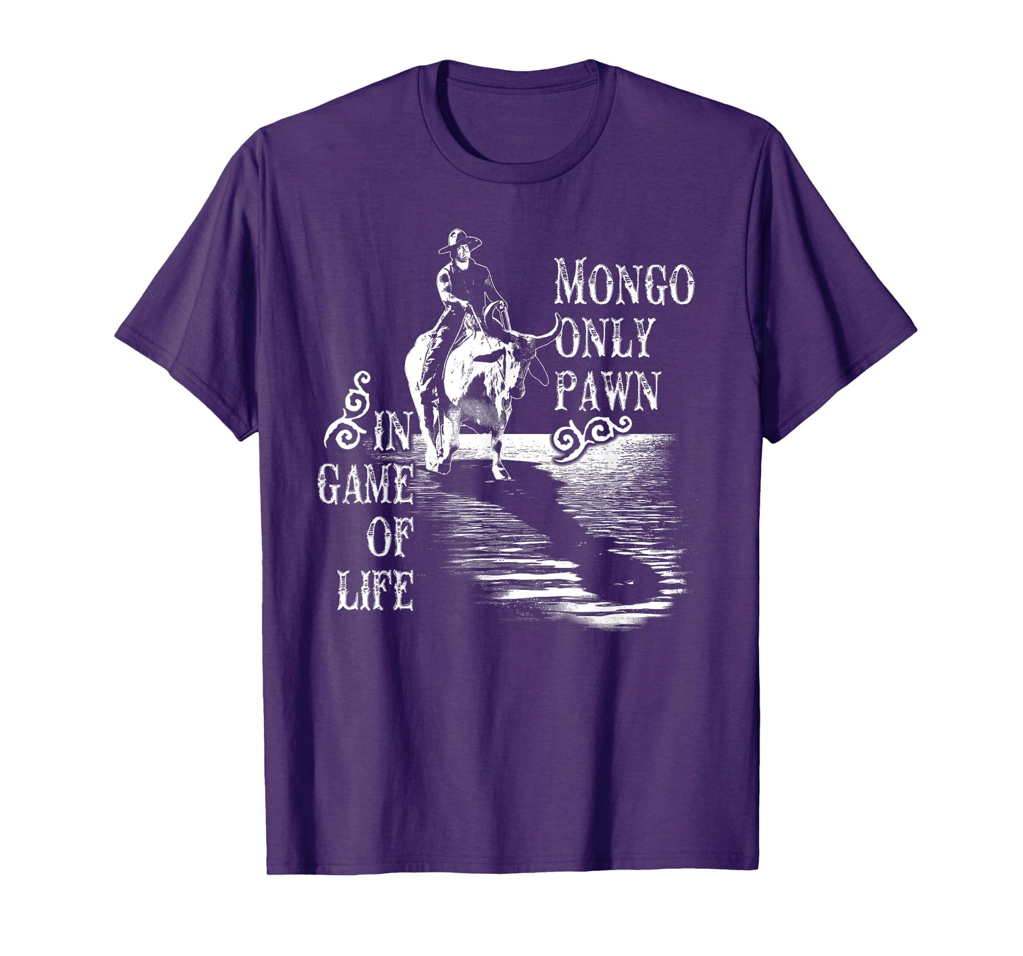 Mongo Only Pawn in Game of Life T-Shirt