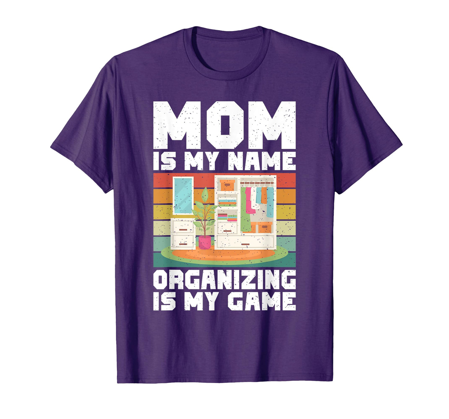 Mom is my Name Organizing is my Game Organizer T-Shirt