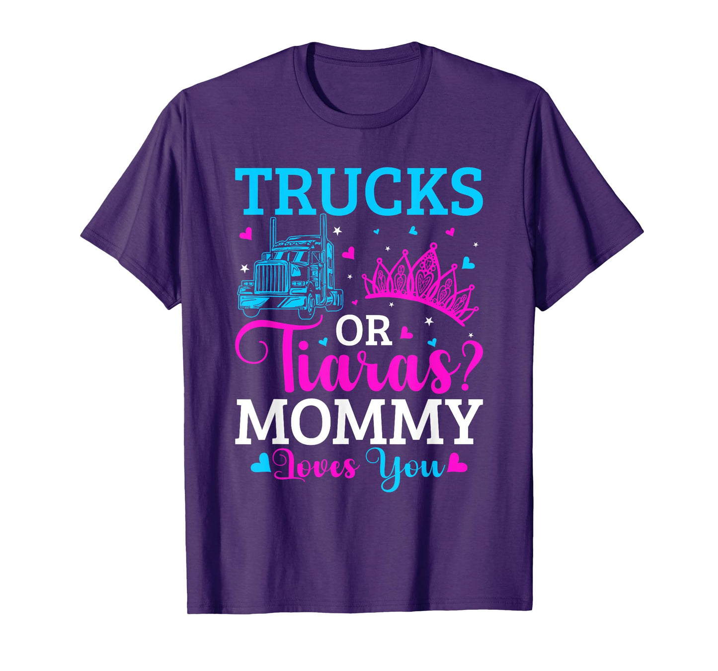 Gender Reveal Party Trucks Or Tiaras Pink Or Blue Mommy T-Shirt