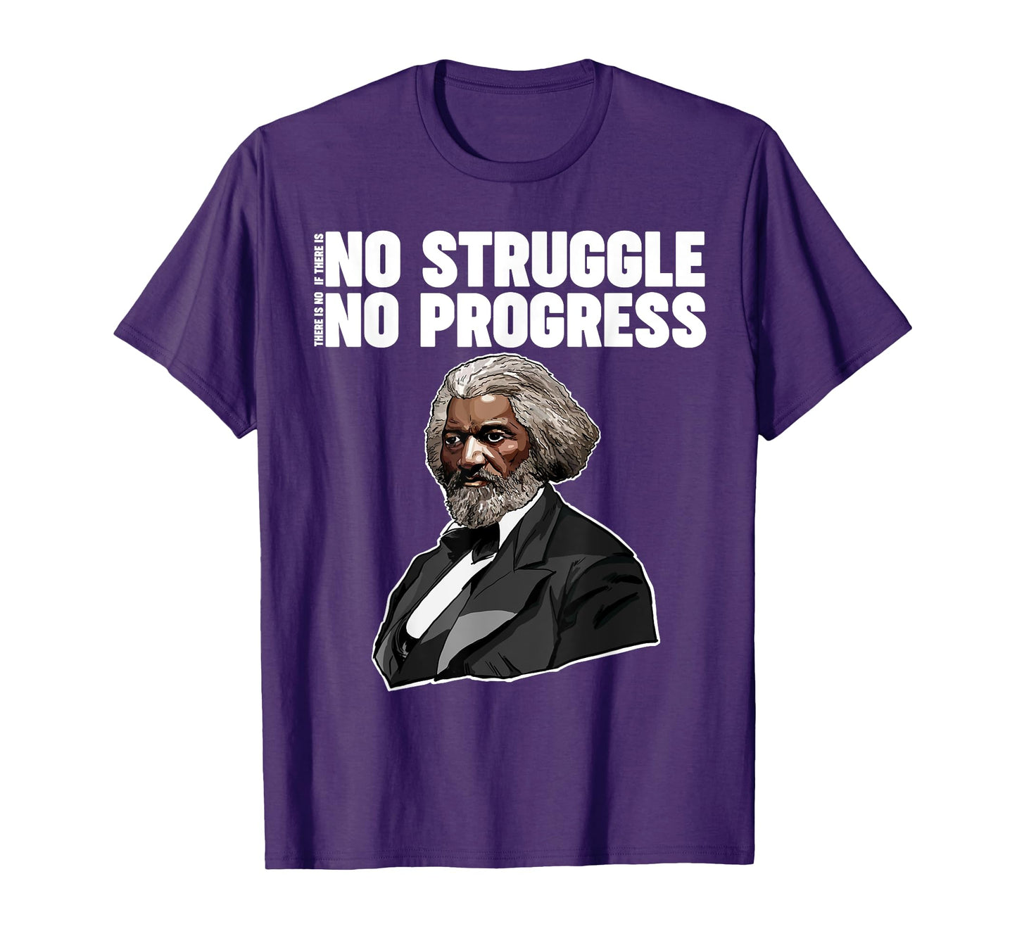 No Struggle No Progress Frederick Douglass Quote T-Shirt
