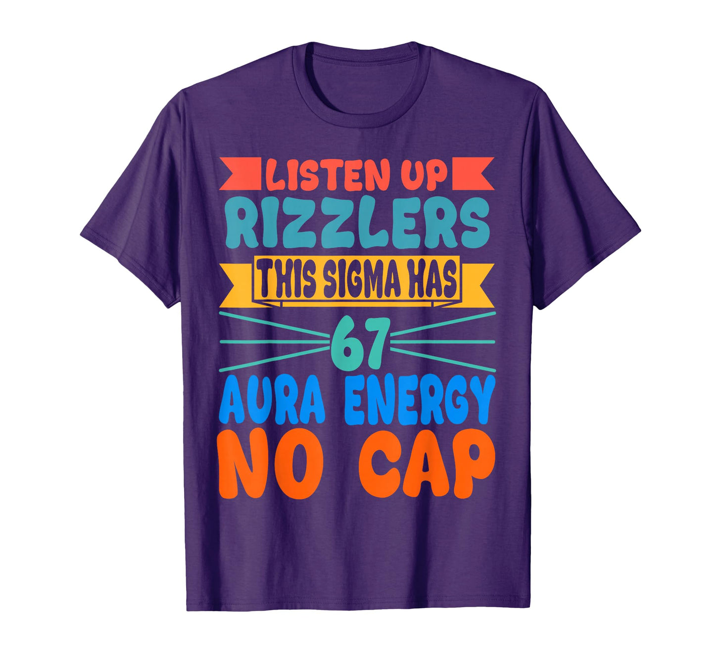 Listen Up Rizzlers This Sigma Has 67 Aura Energy Six Seven T-Shirt