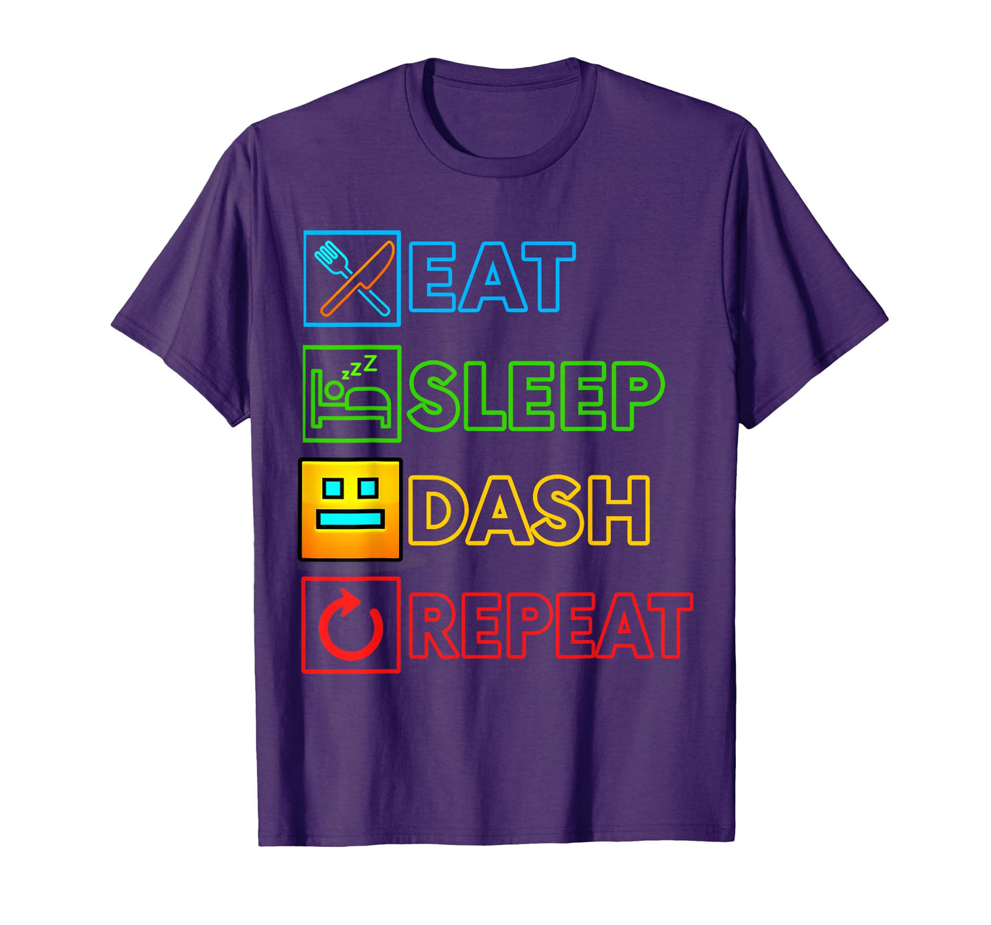 Eat Sleep Dash Repeat Video Game Geometry Funny Gamer Lover T-Shirt