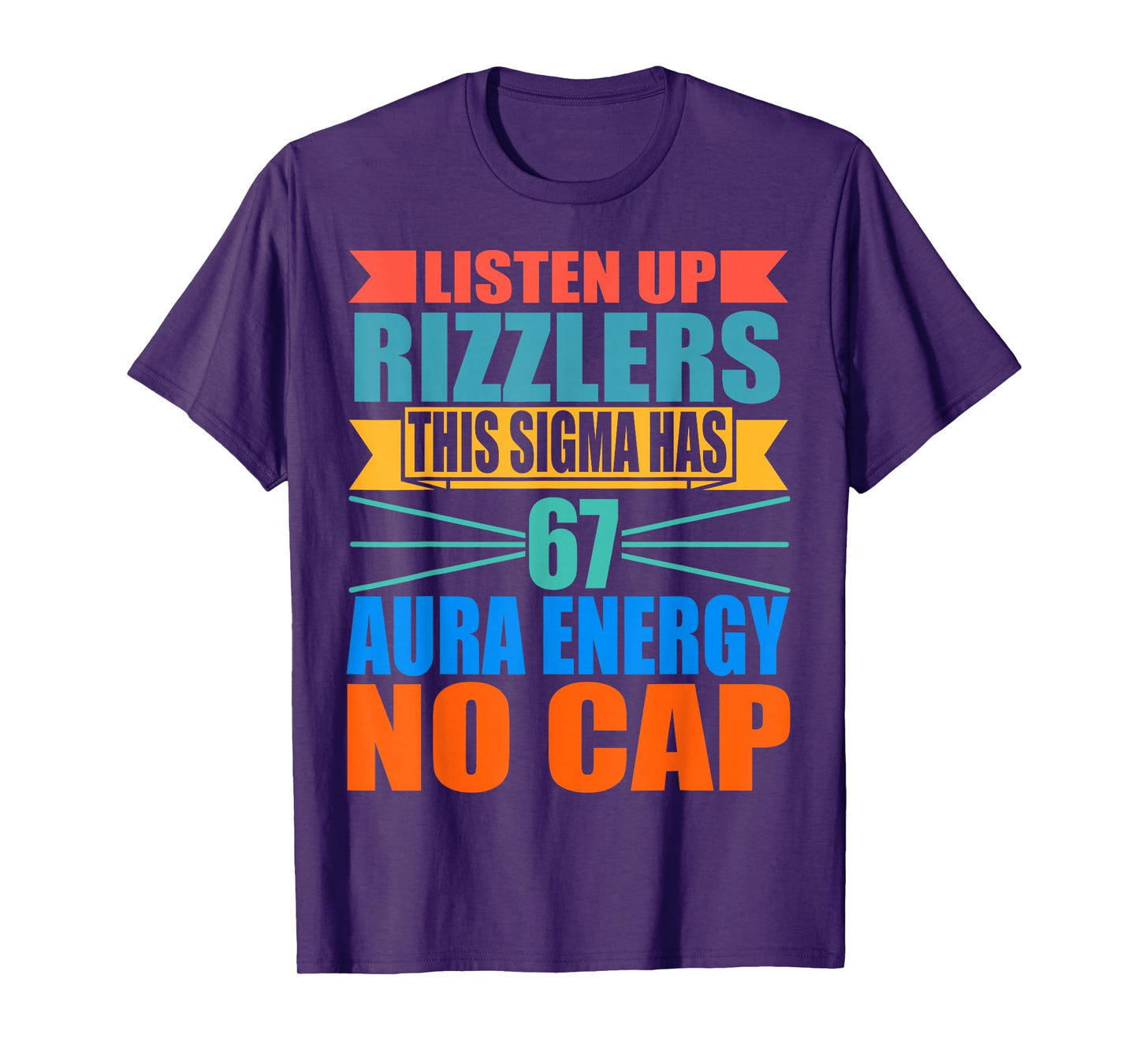 Listen Up Rizzlers This Sigma Has 67 Aura Energy Six Seven T-Shirt