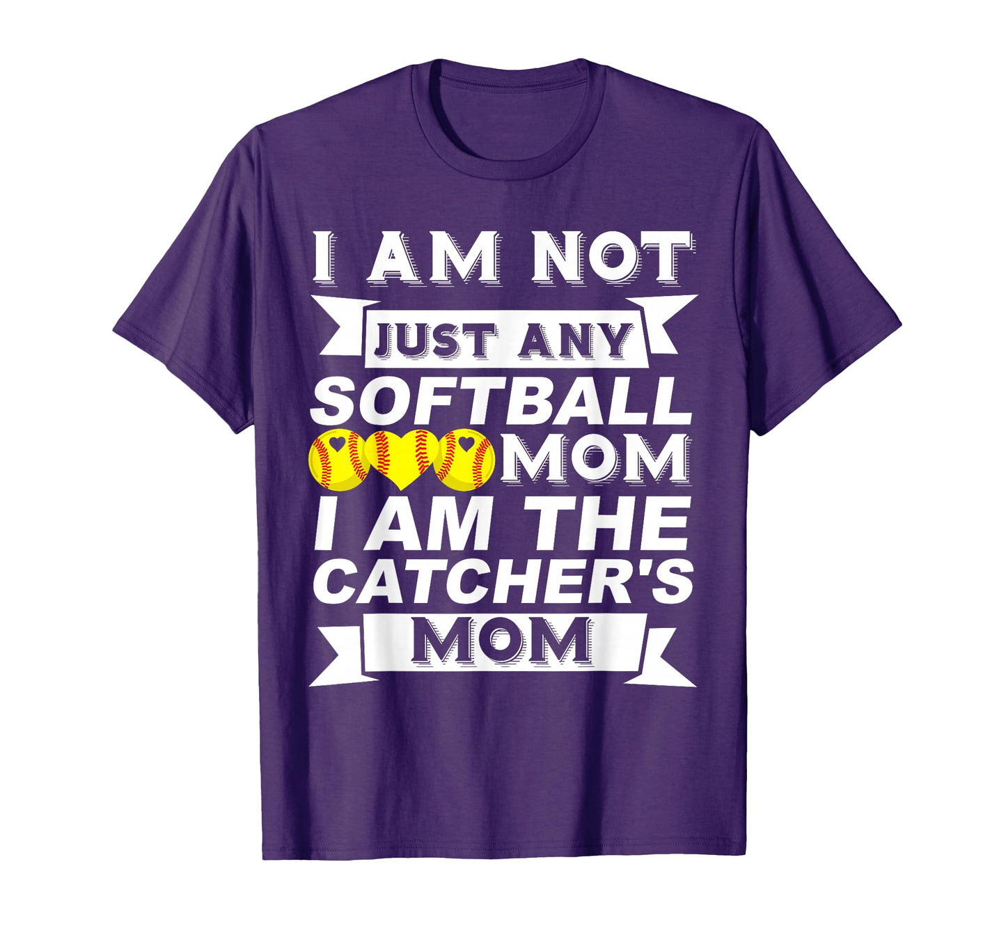 I'm Not Just Any Softball Mom I'm The Catcher's Mom T-Shirt