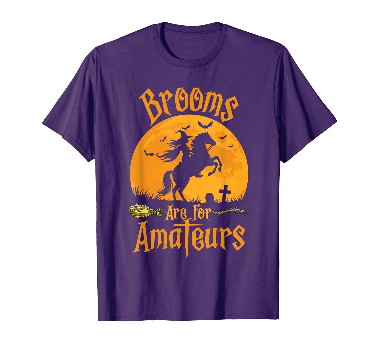 Brooms are for Amateurs - Halloween Horse Riding Horseback T-Shirt
