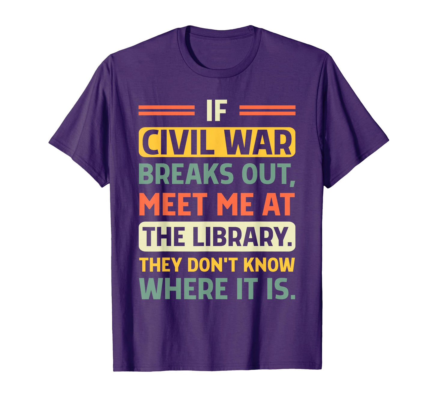 If Civil War Breaks Out Meet Me at The Library Funny Quote T-Shirt