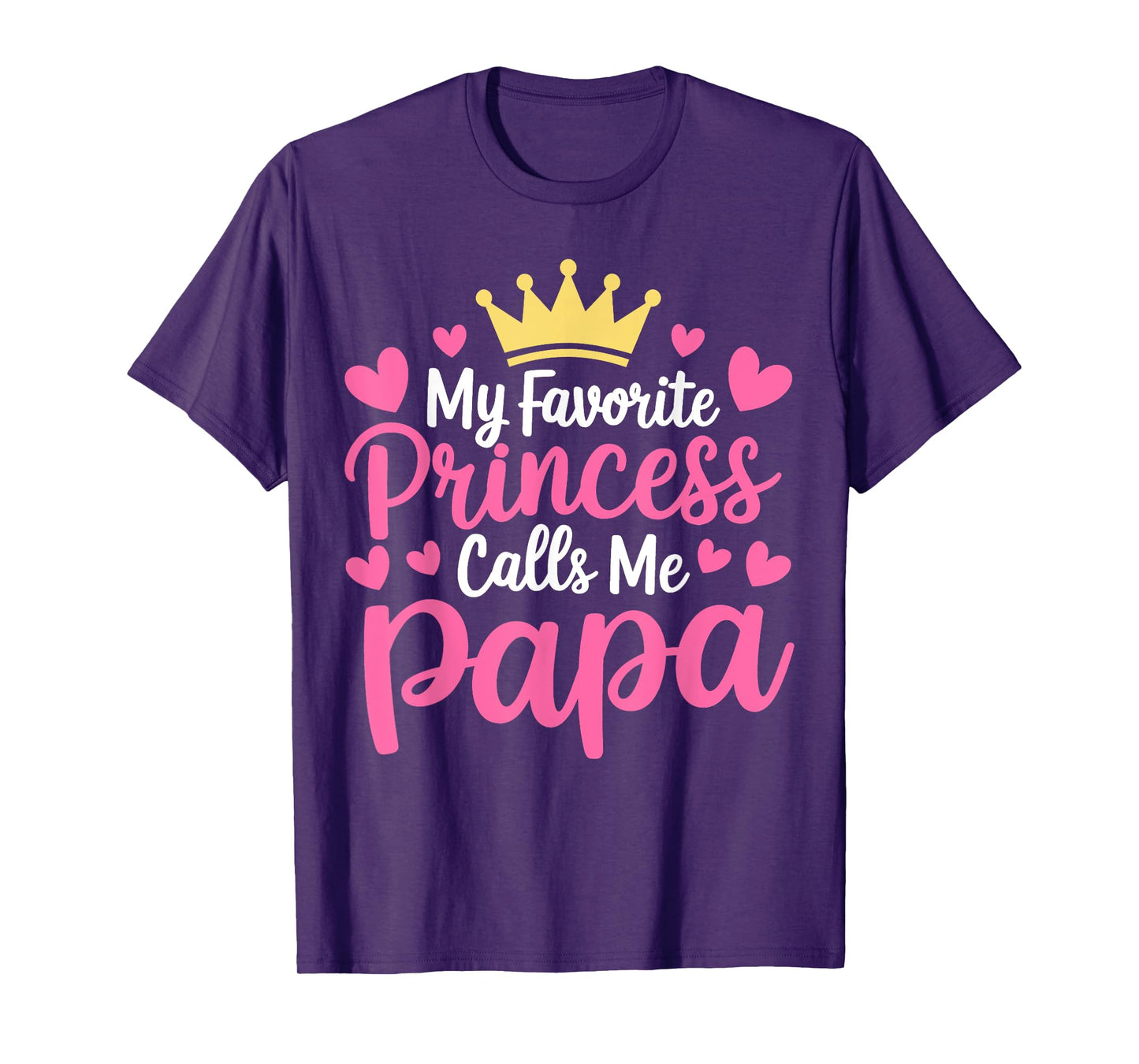 My Favorite Princess Calls Me Papa Daughter Father's Day T-Shirt